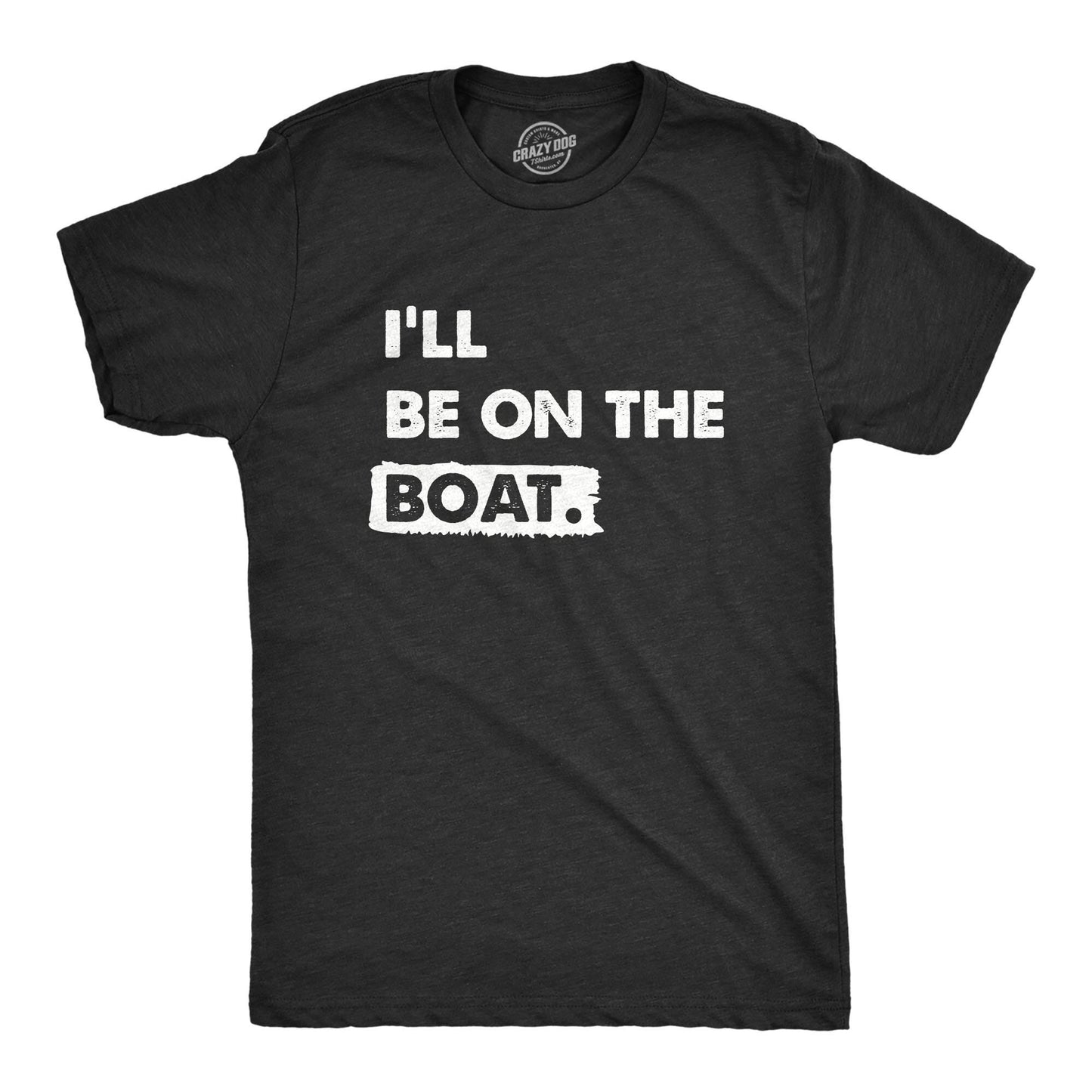 I39ll Be On The Boat Lake Life Sarcastic Shirt Funny Nautical Shirt Yachting Shirt Gift For Boat Owner New Boat Gifts Boating Shirts Graphic Tee – Warm & Stylish · Top Pick For Any Outfit