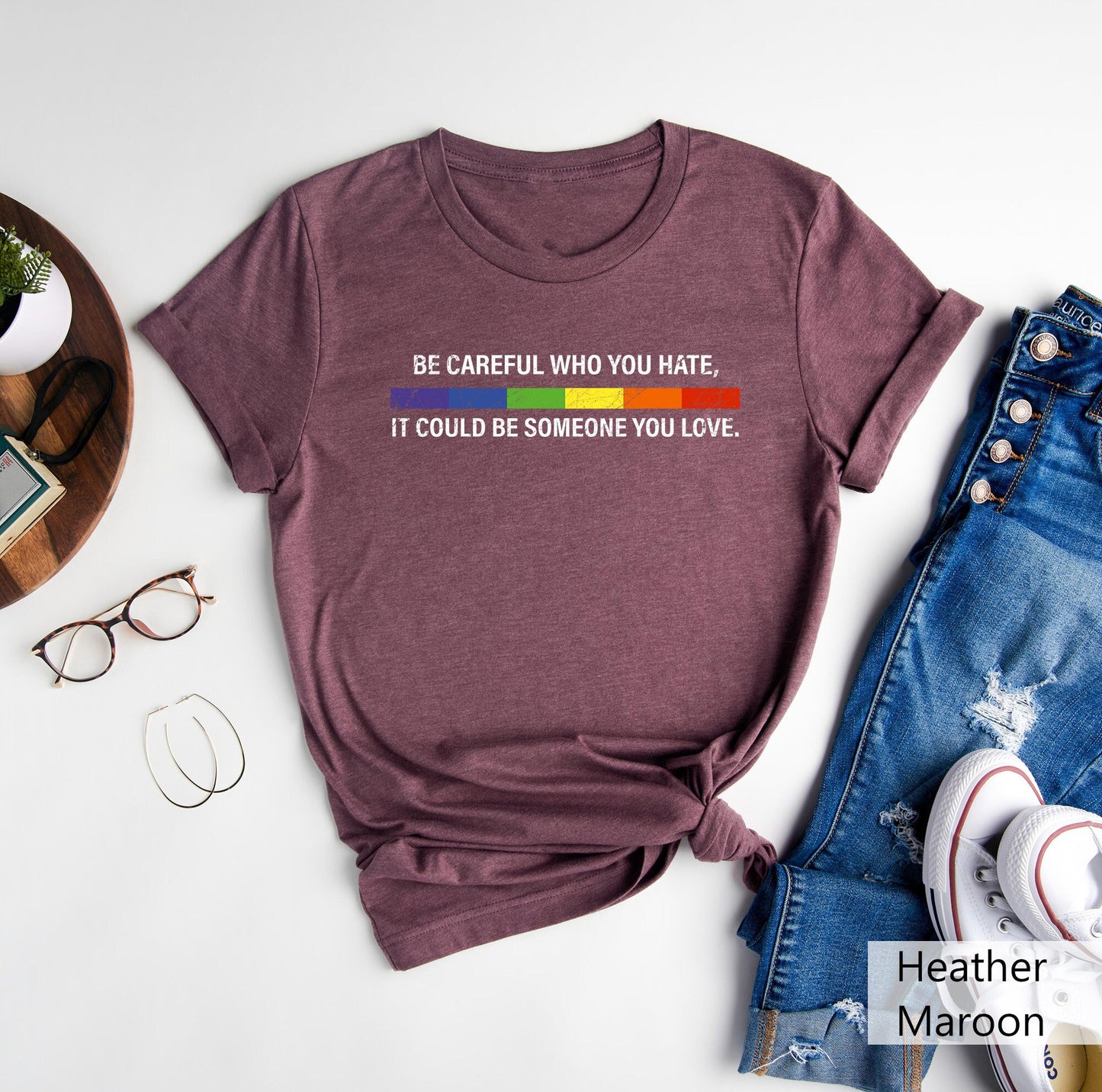 Be Careful Who You Hate It Could Be Someone You Love Shirt Pride Rainbow Shirt LGBTQ Shirt Equality T Shirt Equal Rights TeeQueer Shirt Graphic Tee – Aesthetic Look · Trending Graphic Apparel