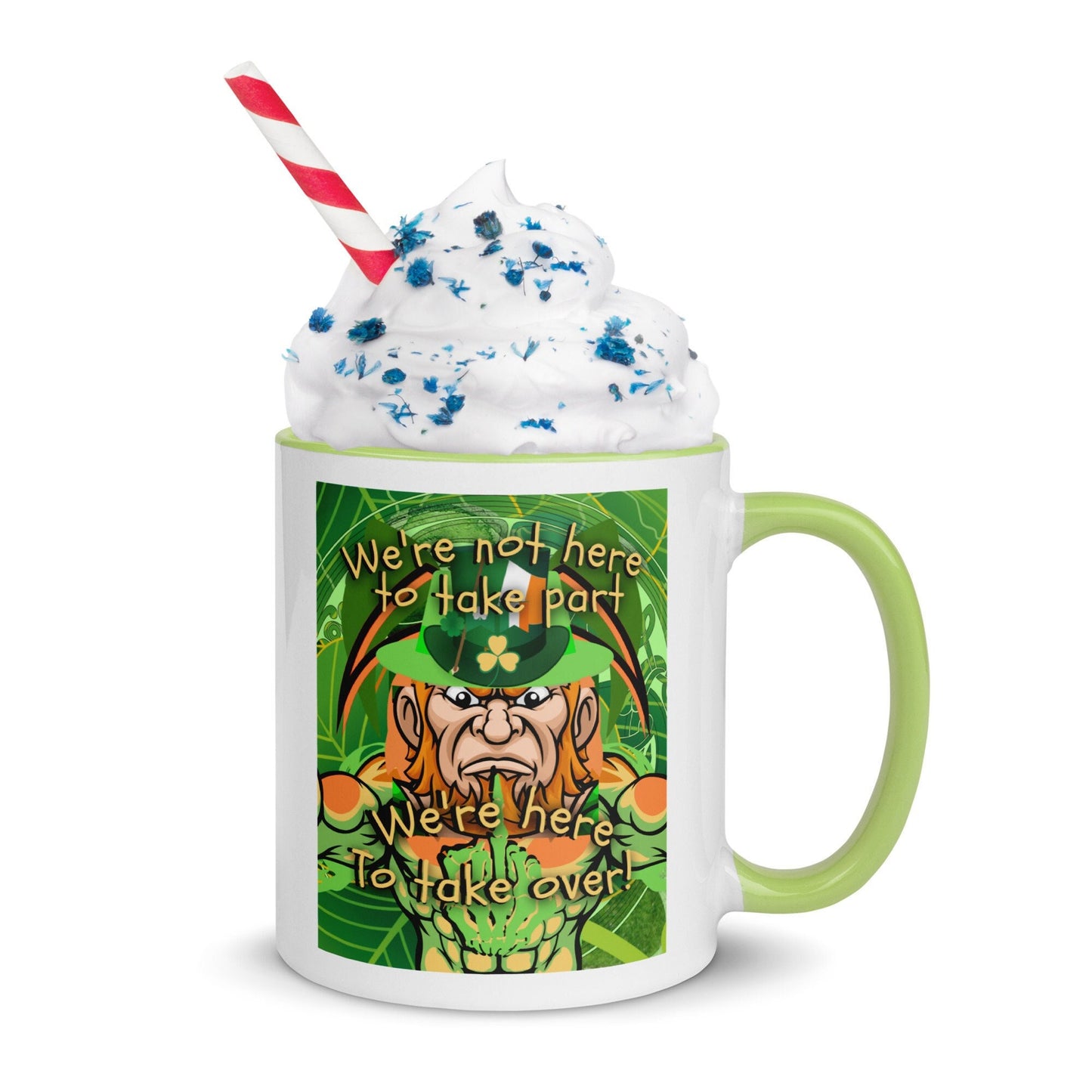 We39re Not Here To Take Part We39re Here To Take Over Irish Leprachaun Mug with Color Inside Graphic Tee – Feel-Good Design · Top Pick For Any Outfit