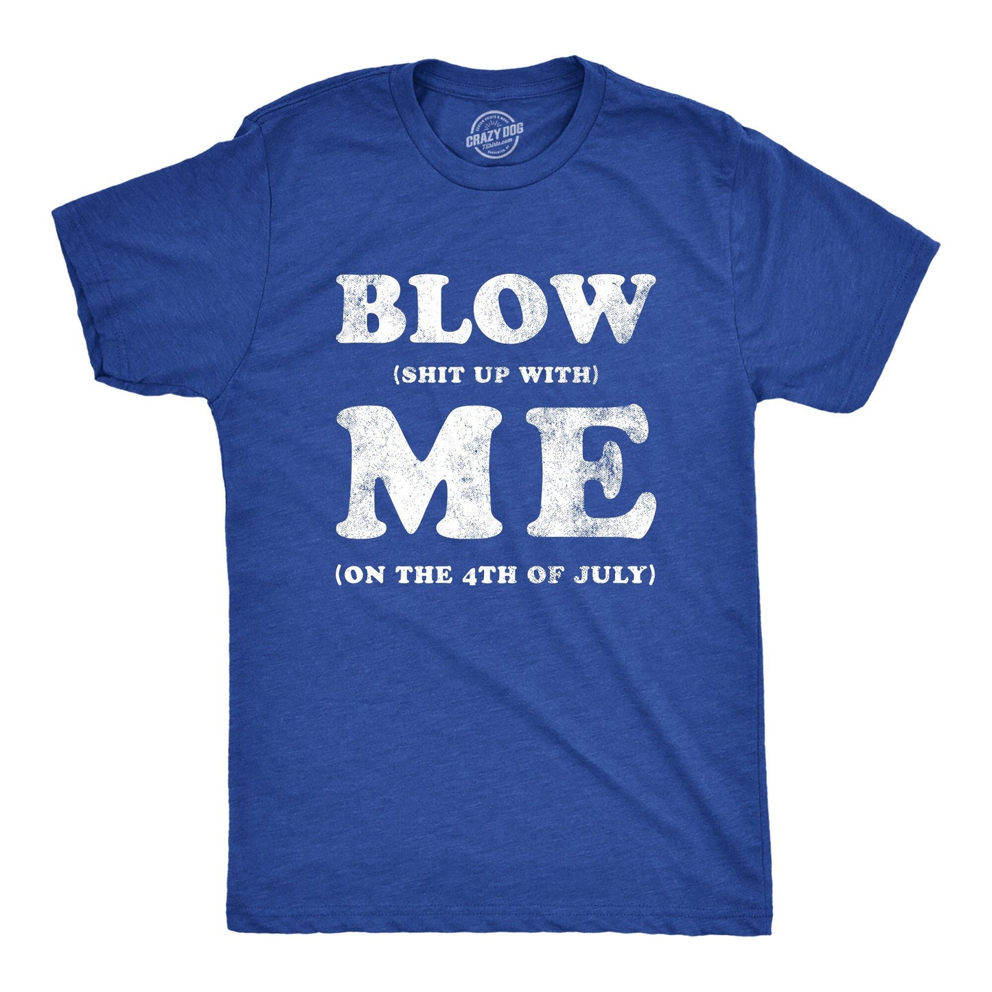 Independence Day Shirt USA Shirt America Shirt Fireworks Shirts Blow Me Innuendo Shirts Blow Shit Up With Me On The 4th Of July Shirt Graphic Tee – Bold Style · Top Pick For Any Outfit