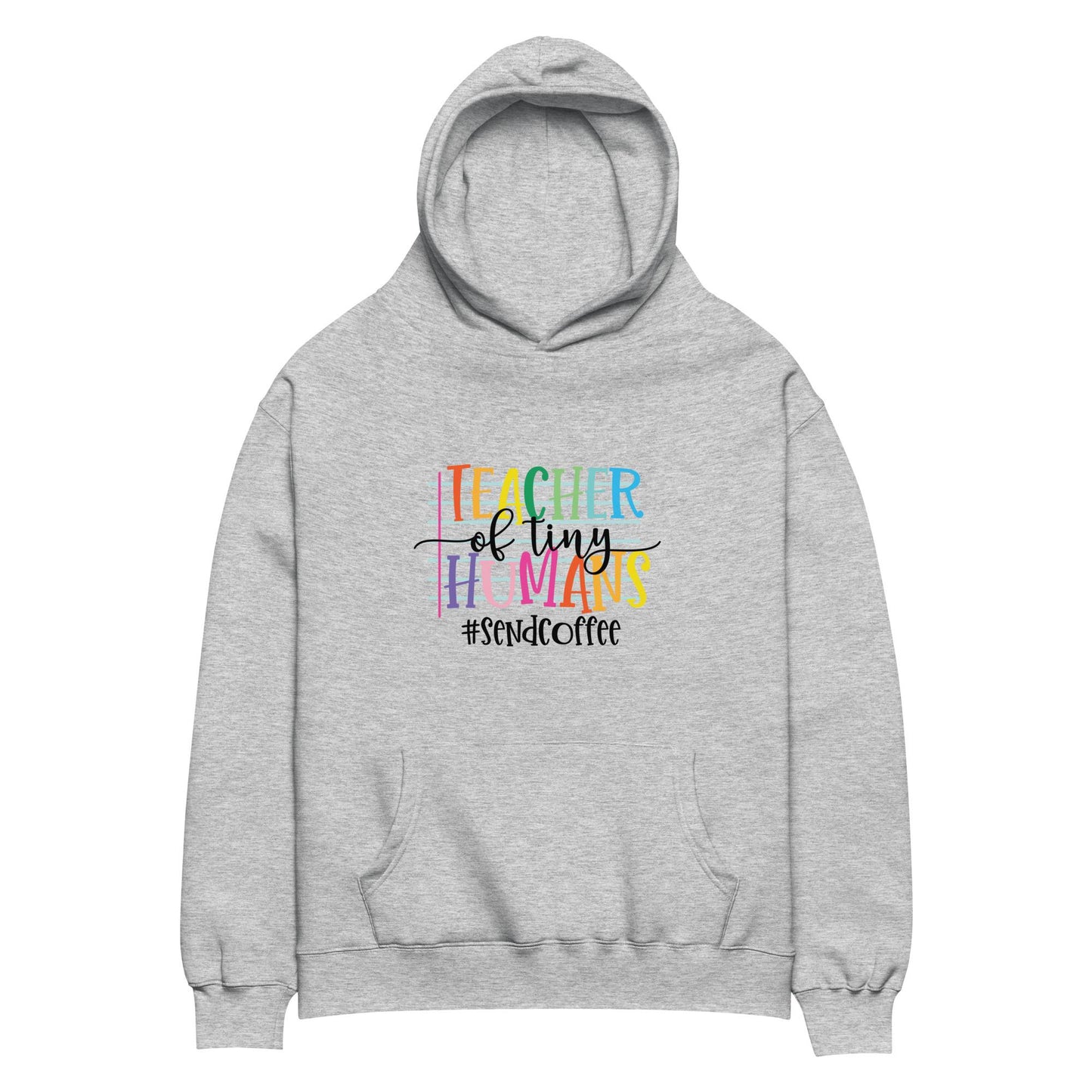 Teacher of Tiny Humans SendCoffee Unisex oversized hoodie Hoodie – Aesthetic Look · Trending Graphic Apparel