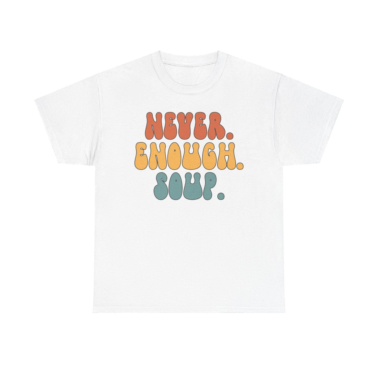 Soup Shirt Gifts Tshirt Tees TShirt Unisex Funny Graphic Tee – Soft Feel · Must-Have Style