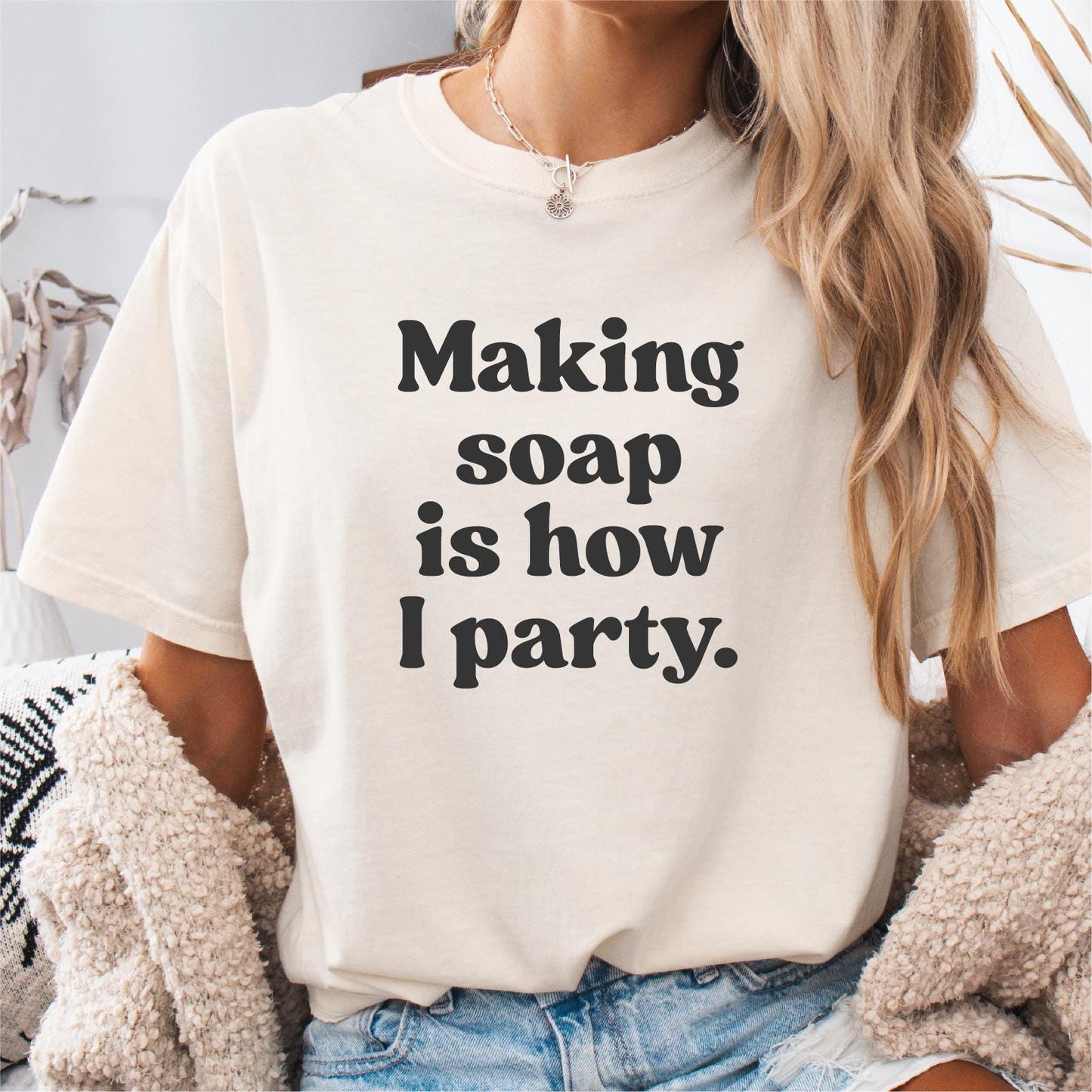 Making Soap is How I Party Shirt Soap Making Shirt DIY Soap Shirt Soap Maker Shirt Soap Crafting Shirt Soap Lover Shirt Crafting Shirt Graphic Tee – Feel-Good Design · Great Gift For Fans