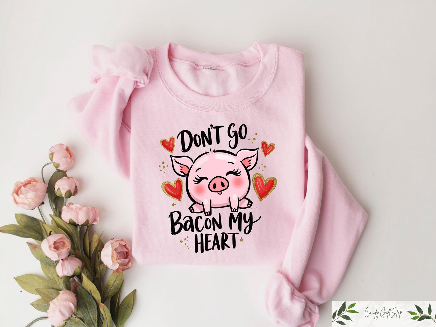 Don39t Go Bacon My Heart Sweatshirt Valentines Day T shirt Funny Animal Shirt Valentines Party Tee Animal Lover Valentines Day Gift Sweatshirt – Everyday Comfort · Top Pick For Any Outfit