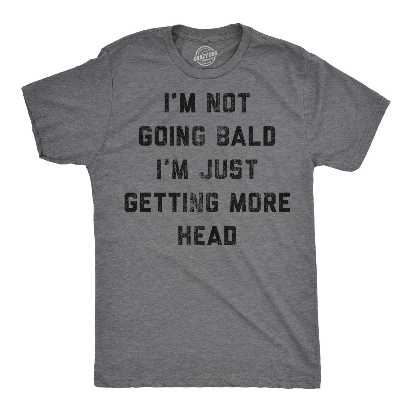 Not Going Bald Getting More Head Innuendo Shirts Funny Dad T Shirt Bald Shirts Funny T Shirt For Dad Inappropriate Shirts Rude Shirts Graphic Tee – Bold Style · High-Quality Print