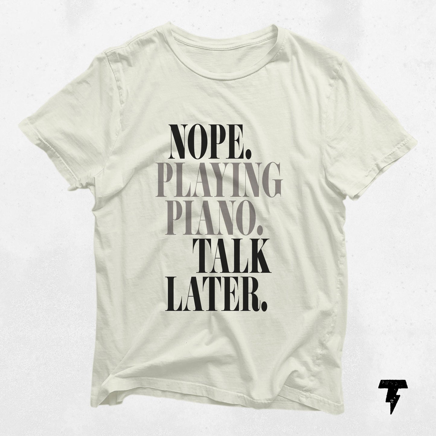 Nope Playing Piano T Shirt Funny Piano Player Teacher Gift Music Lover Shirt for Teachers Graphic Tee – Bold Style · Perfect For Daily Wear