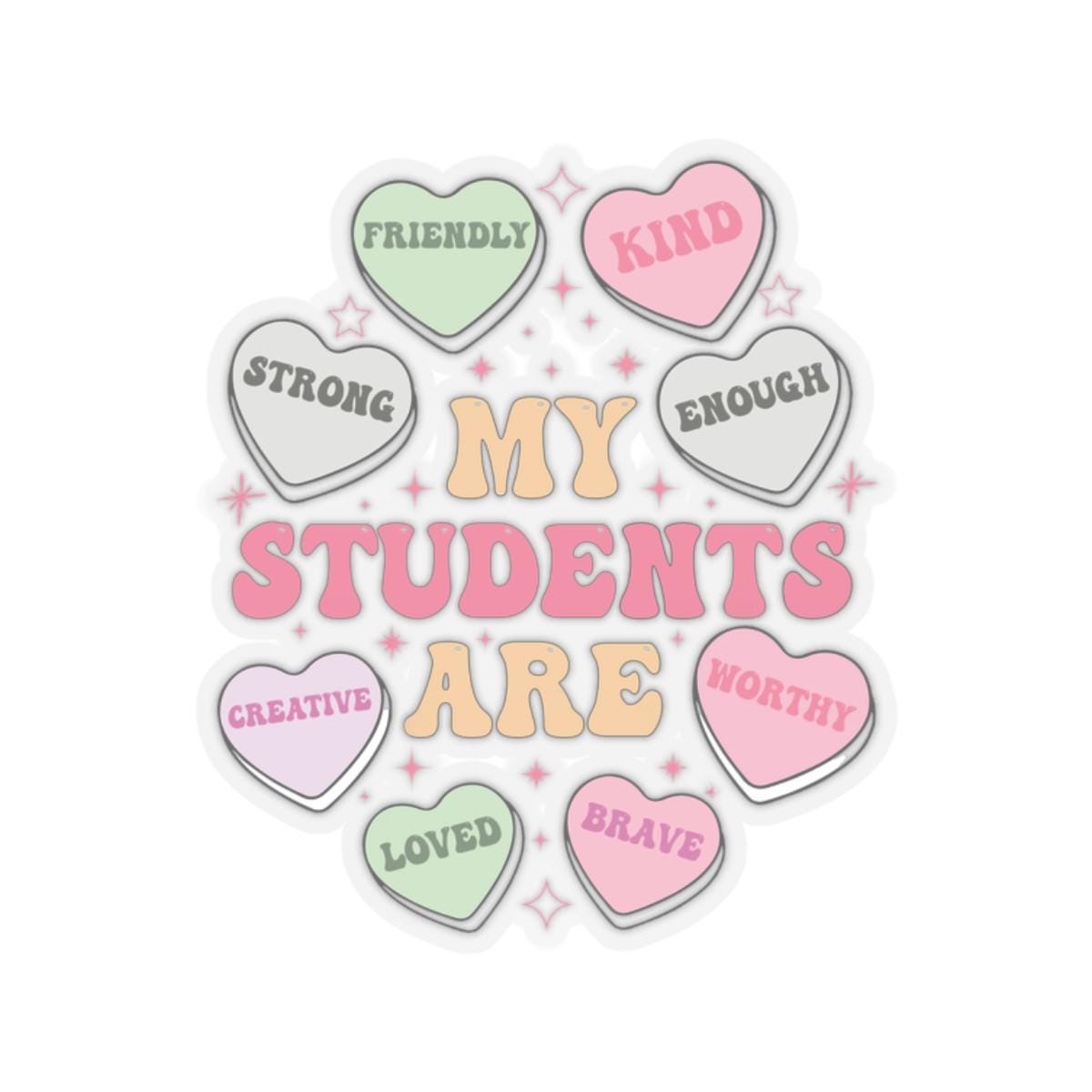 My Students Are Kiss Cut Stickers Teacher Appreciation Gifts Classroom Decor Motivational Stickers Cute Student Reminders Graphic Tee – Feel-Good Design · Top Pick For Any Outfit