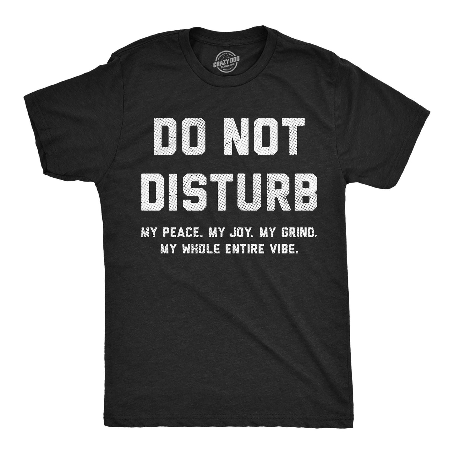Funny Mens Shirt Sarcastic Shirt For Men Novelty Shirts Funny Saying Shirts Offensive Shirt Do Not Disturb My Peace My Whole Vibe Graphic Tee – Feel-Good Design · High-Quality Print