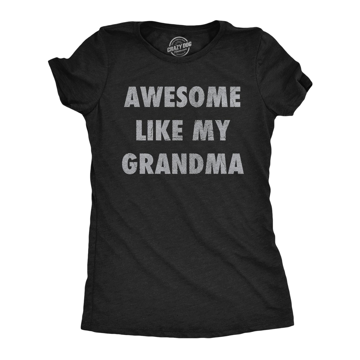 Awesome Grandma Funny Grandma Shirt Mother39s Day Gift Funny Moms Tee Gift for Mom Awesome Like My Grandma Shirts Gift For Grand Kids Graphic Tee – Premium Graphic · Trending Graphic Apparel