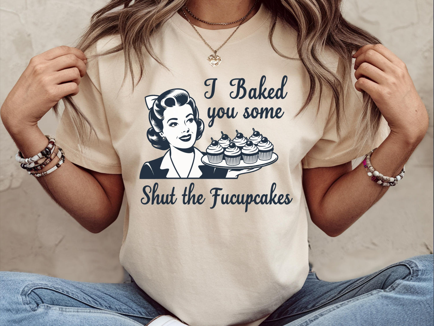 I Baked You Some Shut The Fucupcakes Shirt Funny Gifted Sarcastic Shirts Baking Gift for Mom Baked Funny Shirt Gift For Bakers Graphic Tee – Soft Feel · Great Gift For Fans
