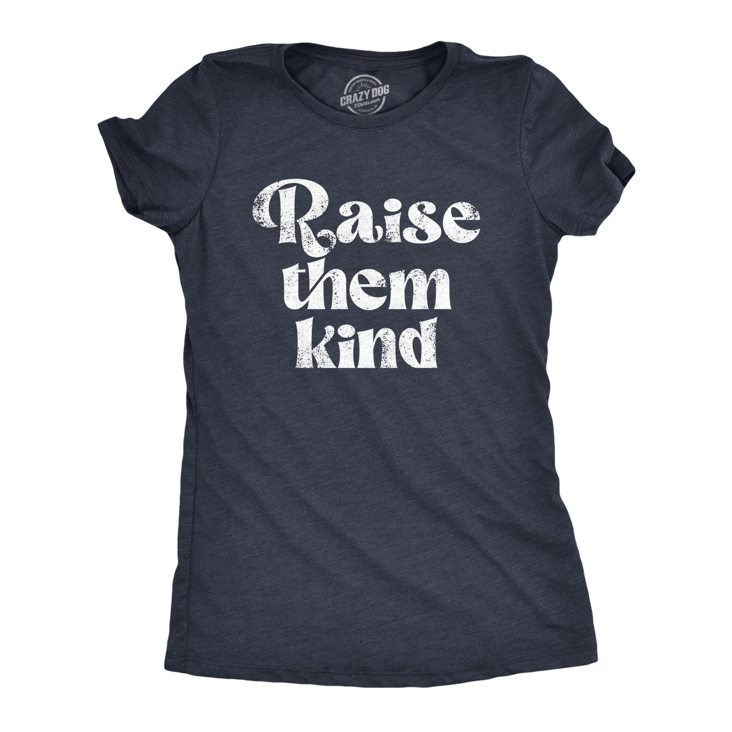 Funny Shirts Be Kind Mom Gift Funny Women39s Shirts Music Shirts Funny Gifts For Moms Funny Gifts For Girlfriend Raise Them Kind Graphic Tee – Premium Graphic · Top Pick For Any Outfit