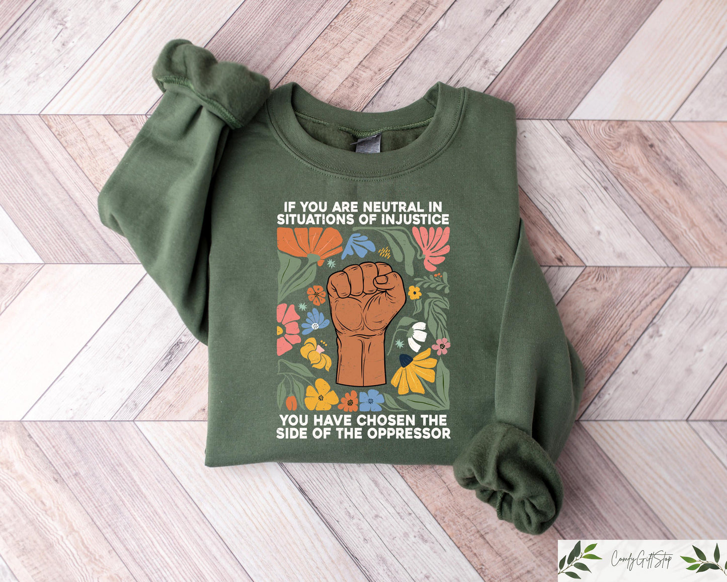 If You Are Neutral In Situation Of Injustice You Have Chosen The Side Of Oppressor Sweatshirt Resistance Tshirt Resist Shirt Leftist Gift Sweatshirt – Soft Feel · Top Pick For Any Outfit
