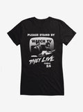 They Live Watch TV Girls T-Shirt | Trending Graphic Tee For Fans