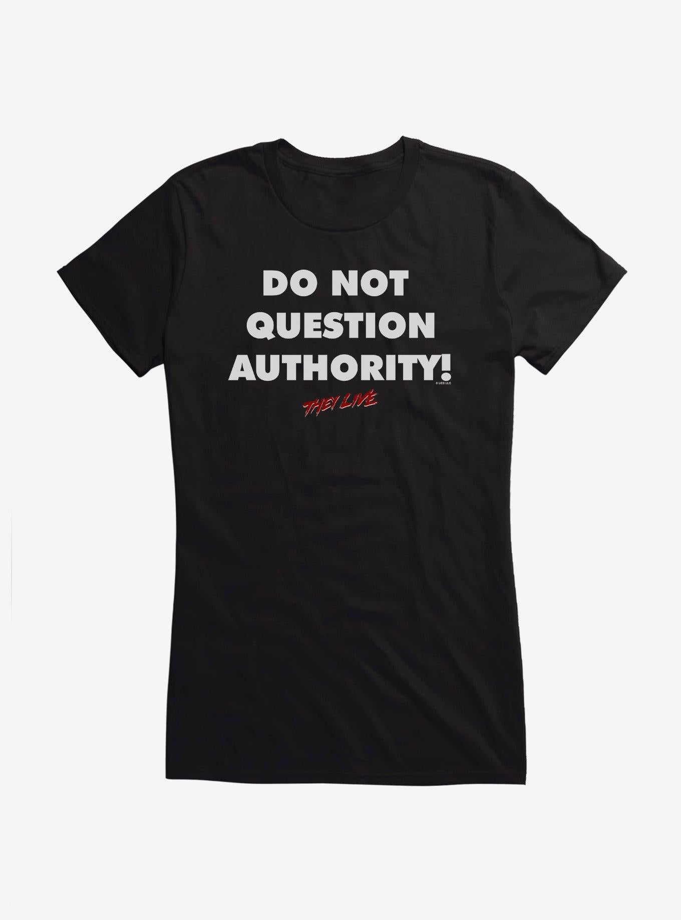 They Live Authority! Girls T-Shirt | Trending Graphic Tee For Fans