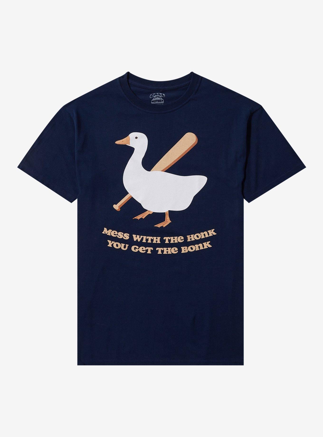 Goose Get The Bonk By Call Your Mother T-Shirt | Trending Graphic Tee For Fans