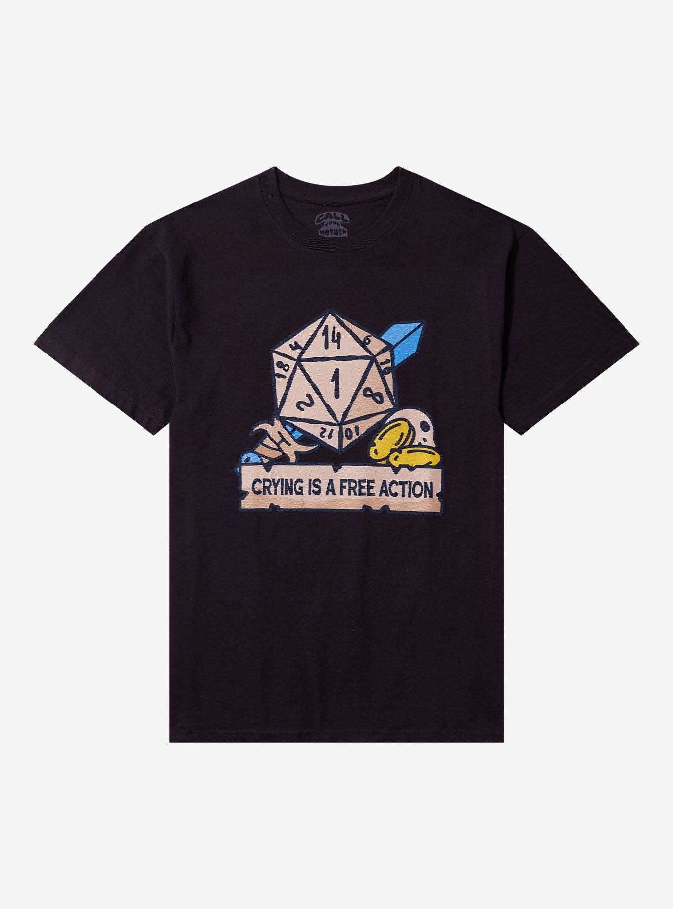 Dice Crying Is A Free Action By Call Your Mother T-Shirt | Trending Graphic Tee For Fans