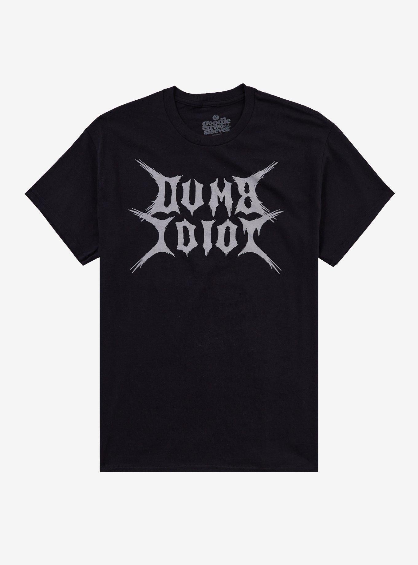 Dumb Idiot By Goodie Two Sleeves T-Shirt | Trending Graphic Tee For Fans