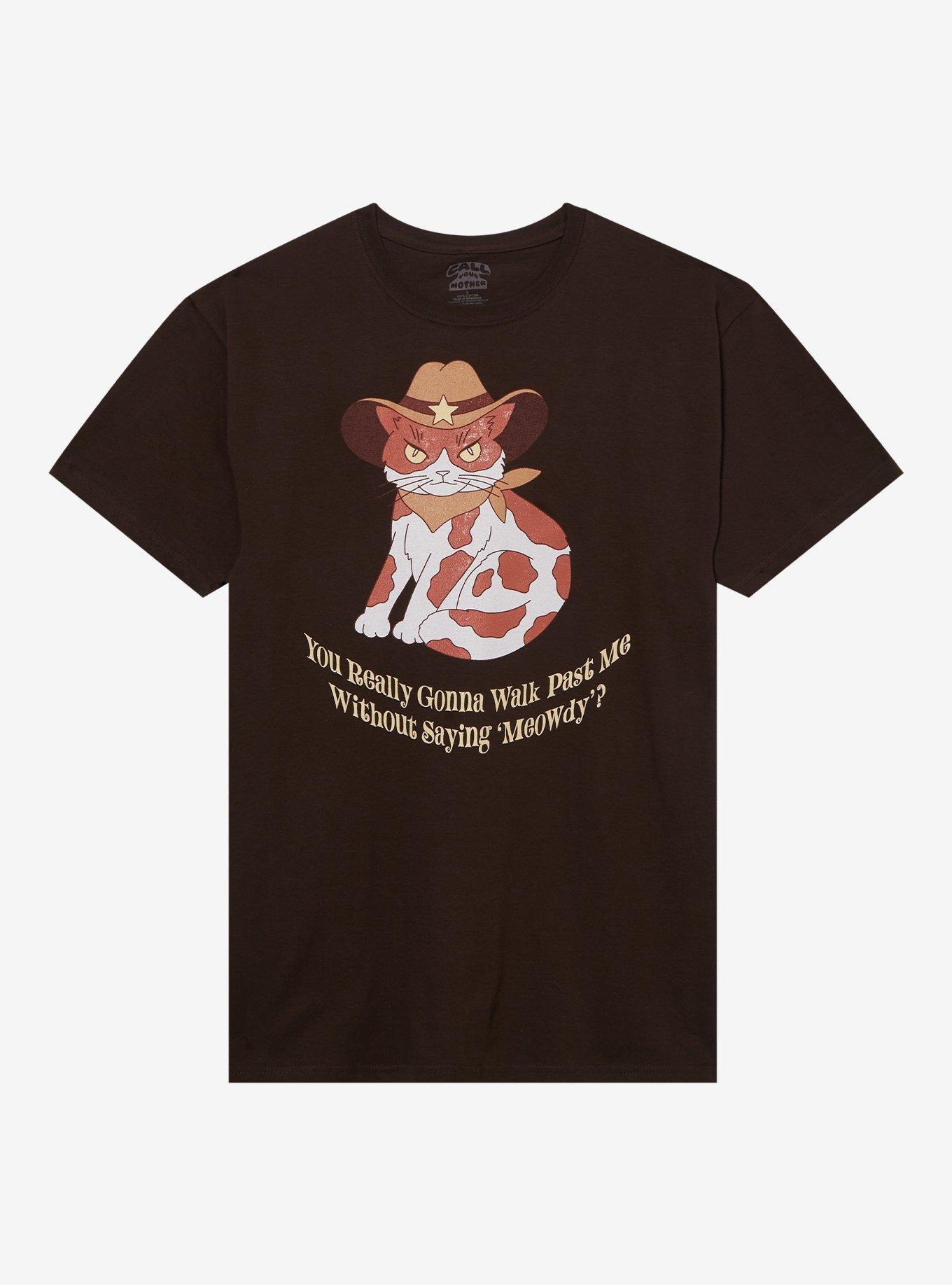 Cowboy Cat Meowdy By Call Your Mother T-Shirt | Trending Graphic Tee For Fans