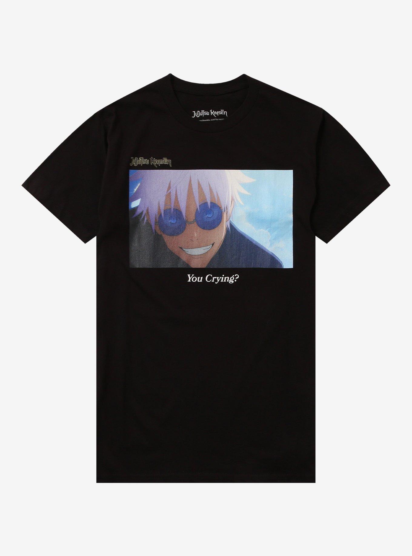 Jujutsu Kaisen Gojo You Crying T-Shirt | Trending Graphic Tee For Fans