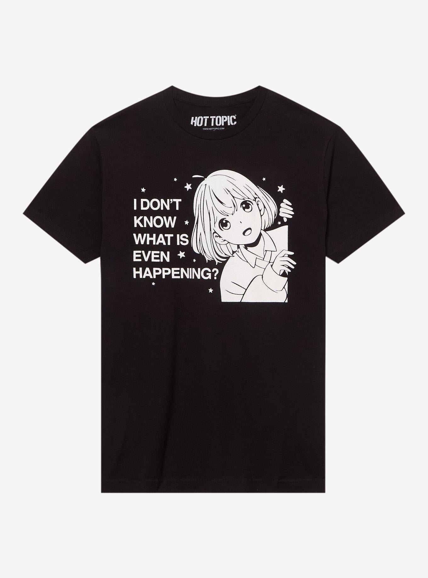 Anime Don't Know What's Happening T-Shirt | Trending Graphic Tee For Fans