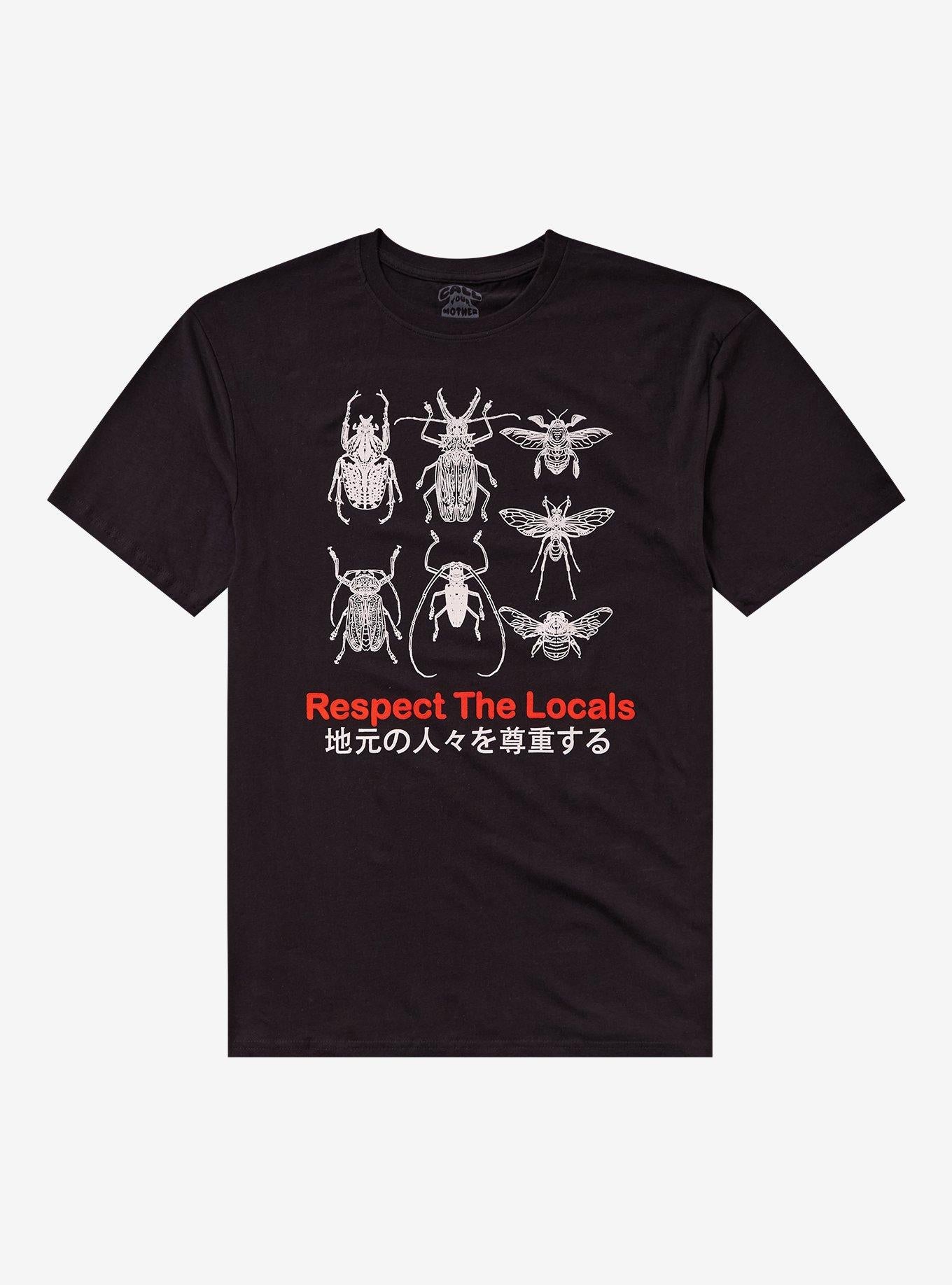 Respect The Locals Bugs By Call Your Mother T-Shirt | Trending Graphic Tee For Fans