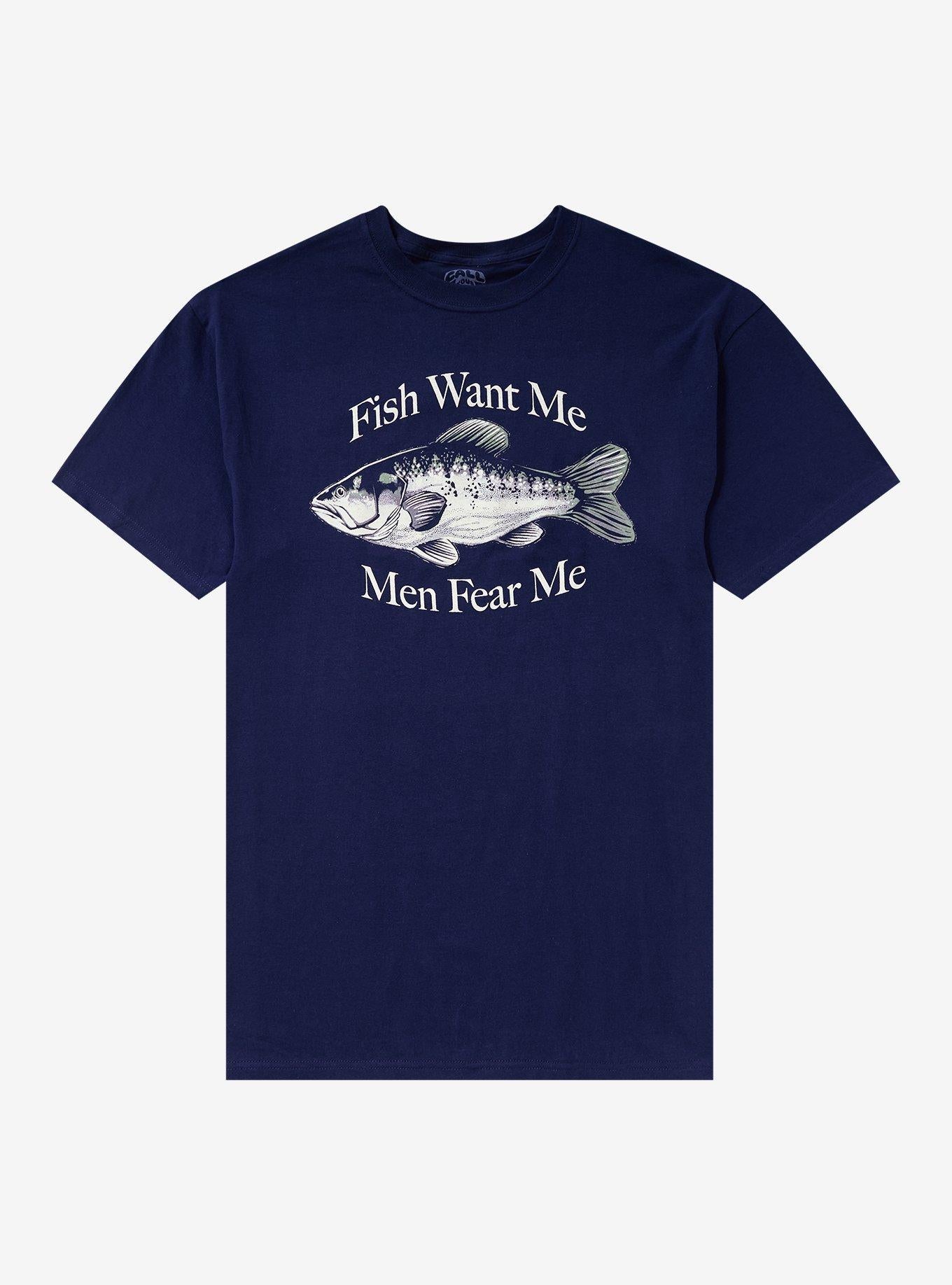 Fish Want Me Men Fear Me By Call Your Mother T-Shirt | Trending Graphic Tee For Fans