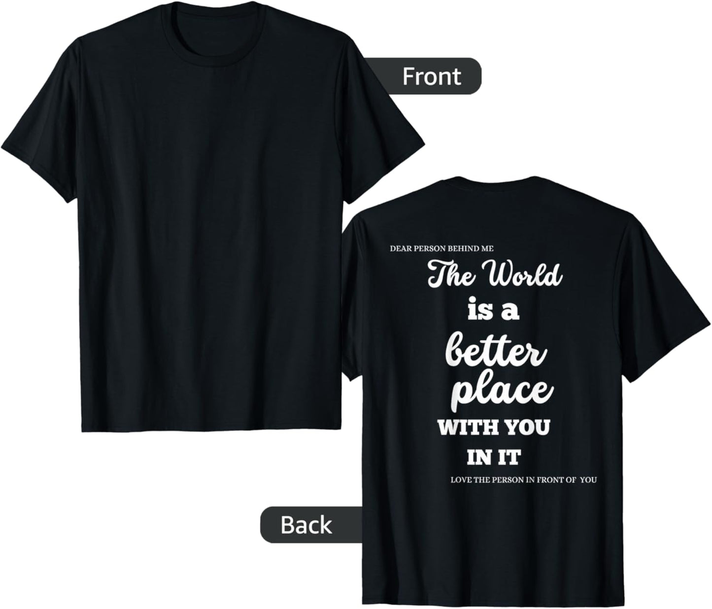 Dear Person Behind Me, the World is a Better Place with You Apparel | Top Conversion Title | Perfect Gift Choice