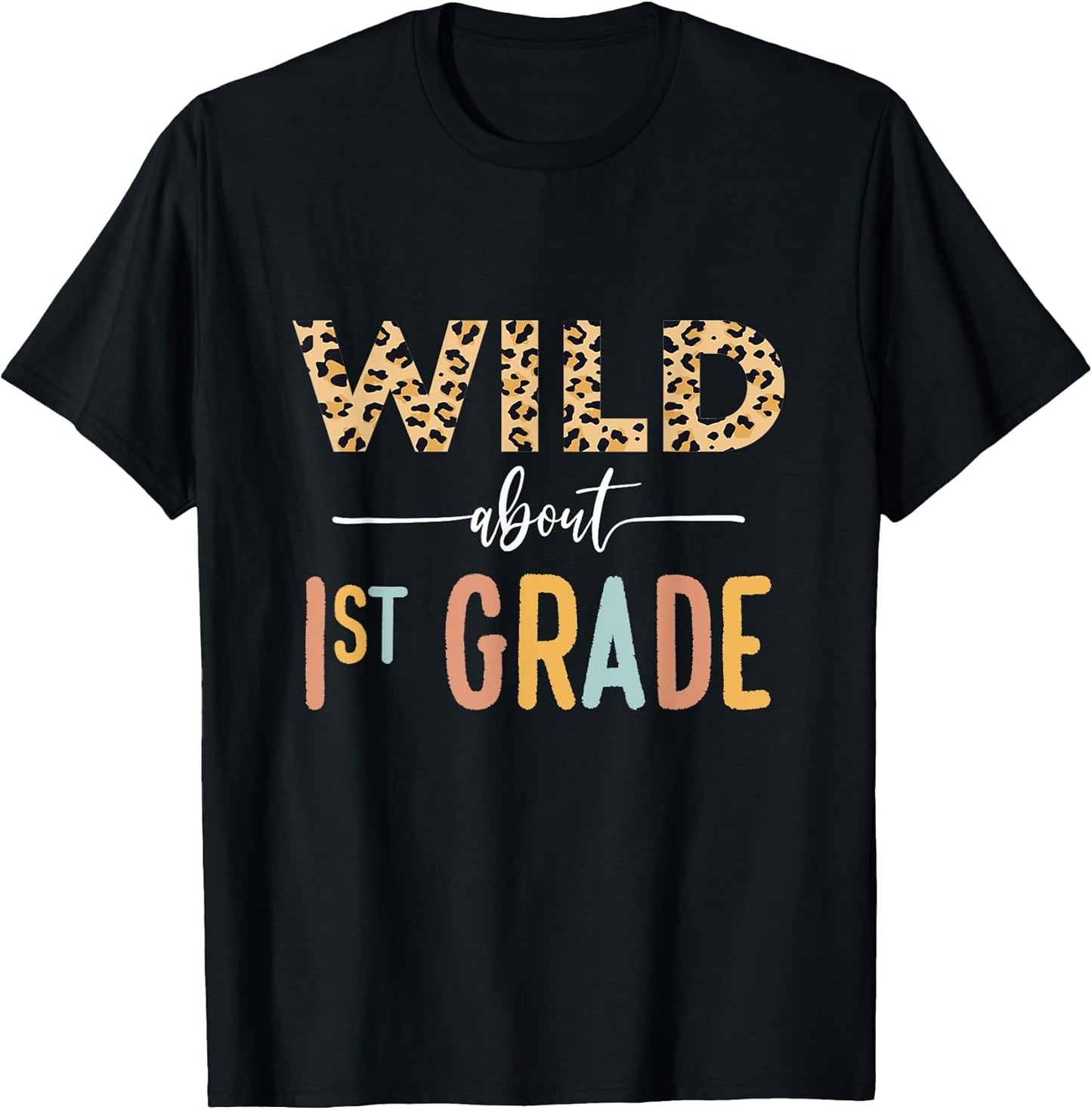 Wild About 1st Grade Leopard Girls Teacher Back To School Apparel Viral TikTok Find Fan Favorite