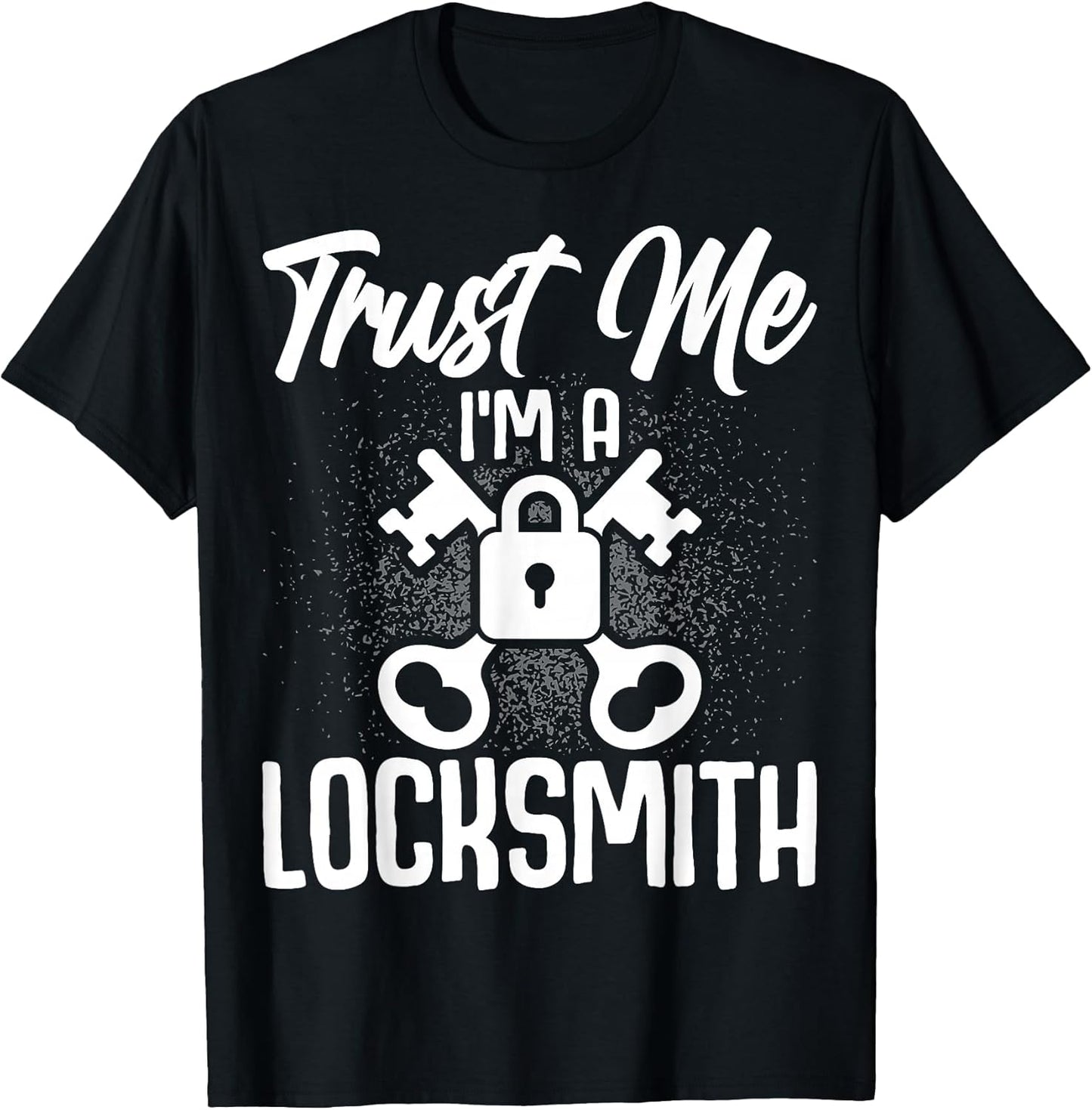 Trust Me I'm A Locksmith Locksmithing Key Maker Lock Picker Apparel | Best Seller Pick | Perfect Gift Idea