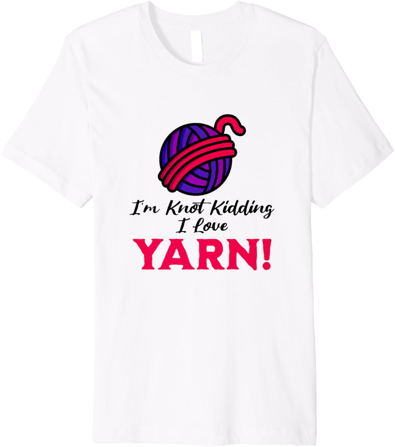 I'm Knot Kidding, Funny Yarn Projects Saying Joke Premium Yarn Supply | Viral US Pick | Customer Favorite