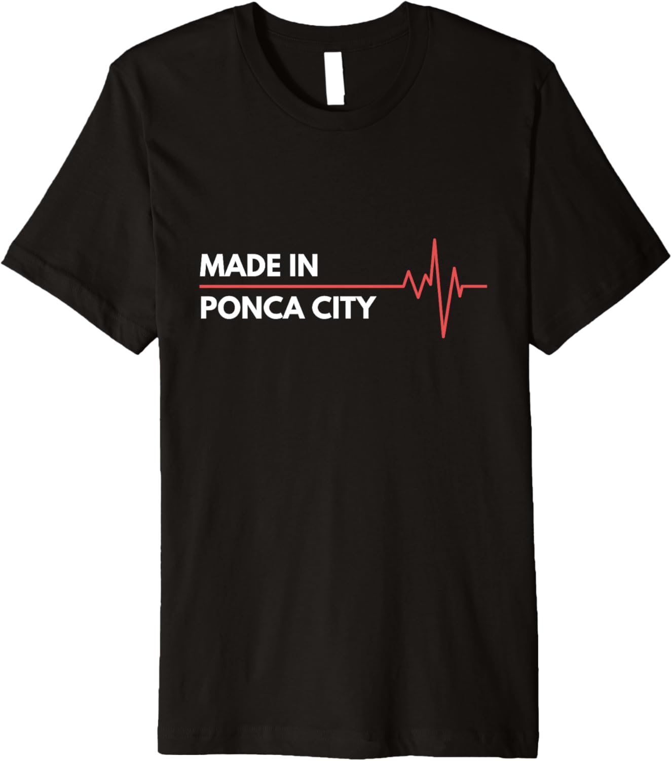 Made In Ponca City Oklahoma Place Of Birth Hometown Premium Apparel | High Search Volume | Top Rated Comfort