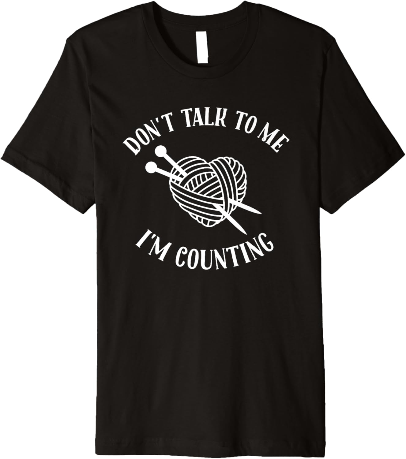 Knitting Don't Talk To Me I'm Counting Funny Knitting Yarn Premium Yarn Supply | Premium Quality | Customer Favorite