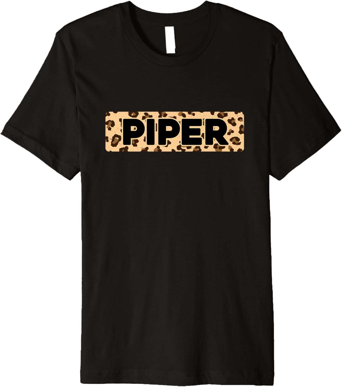 Funny Piper Leopard Print Personalized Name Piper Premium Apparel Comfort Fit Everyday Wear