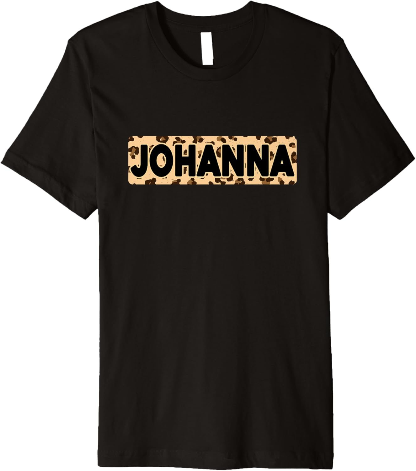 Funny Johanna Leopard Print Personalized Name Johanna Premium Apparel Comfort Fit Gift Ready