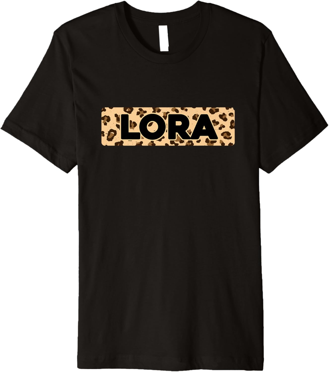 Funny Lora Leopard Print Personalized Name Lora Premium Apparel Comfort Fit Gift Ready