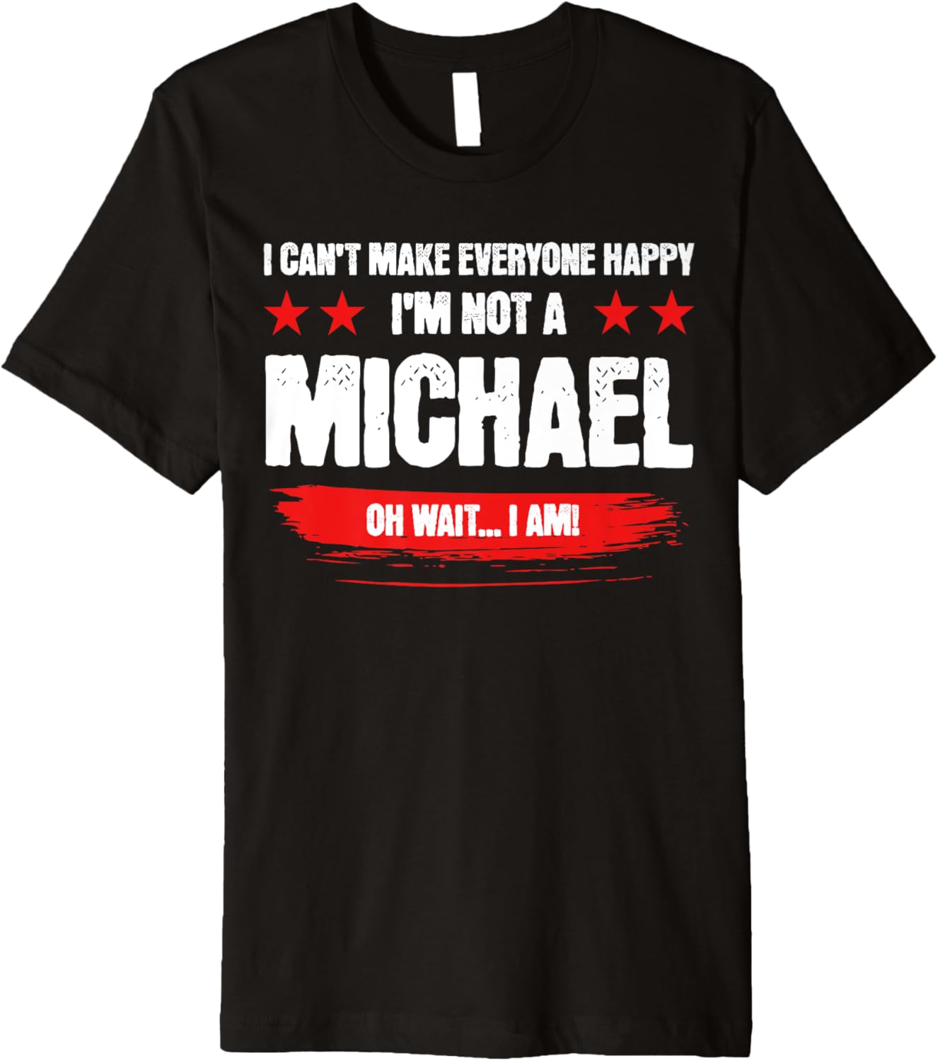 Funny Sarcastic Michael Personalized Birthday Premium Apparel | Premium Quality