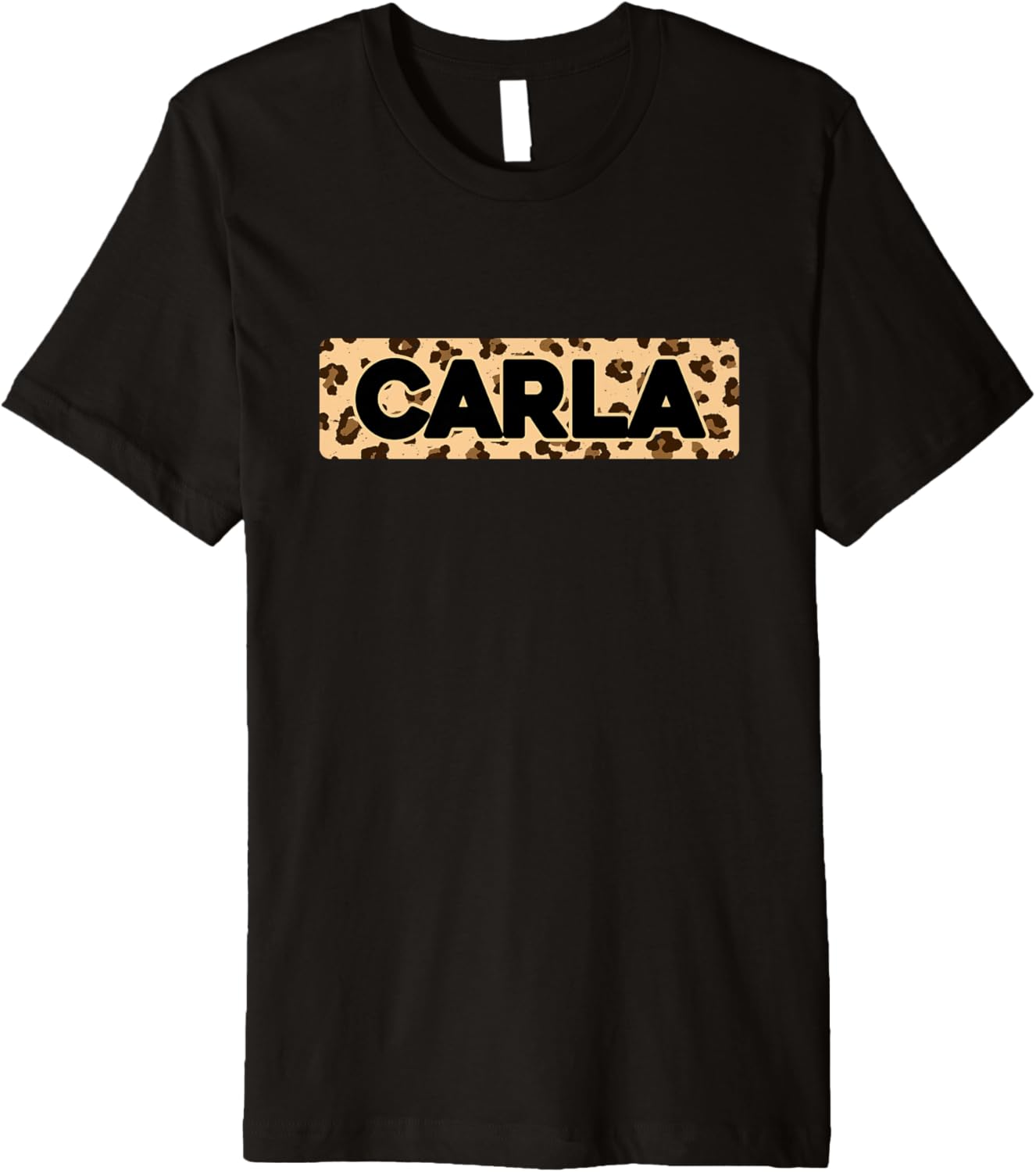 Funny Carla Leopard Print Personalized Name Carla Premium Apparel Premium Print Everyday Wear