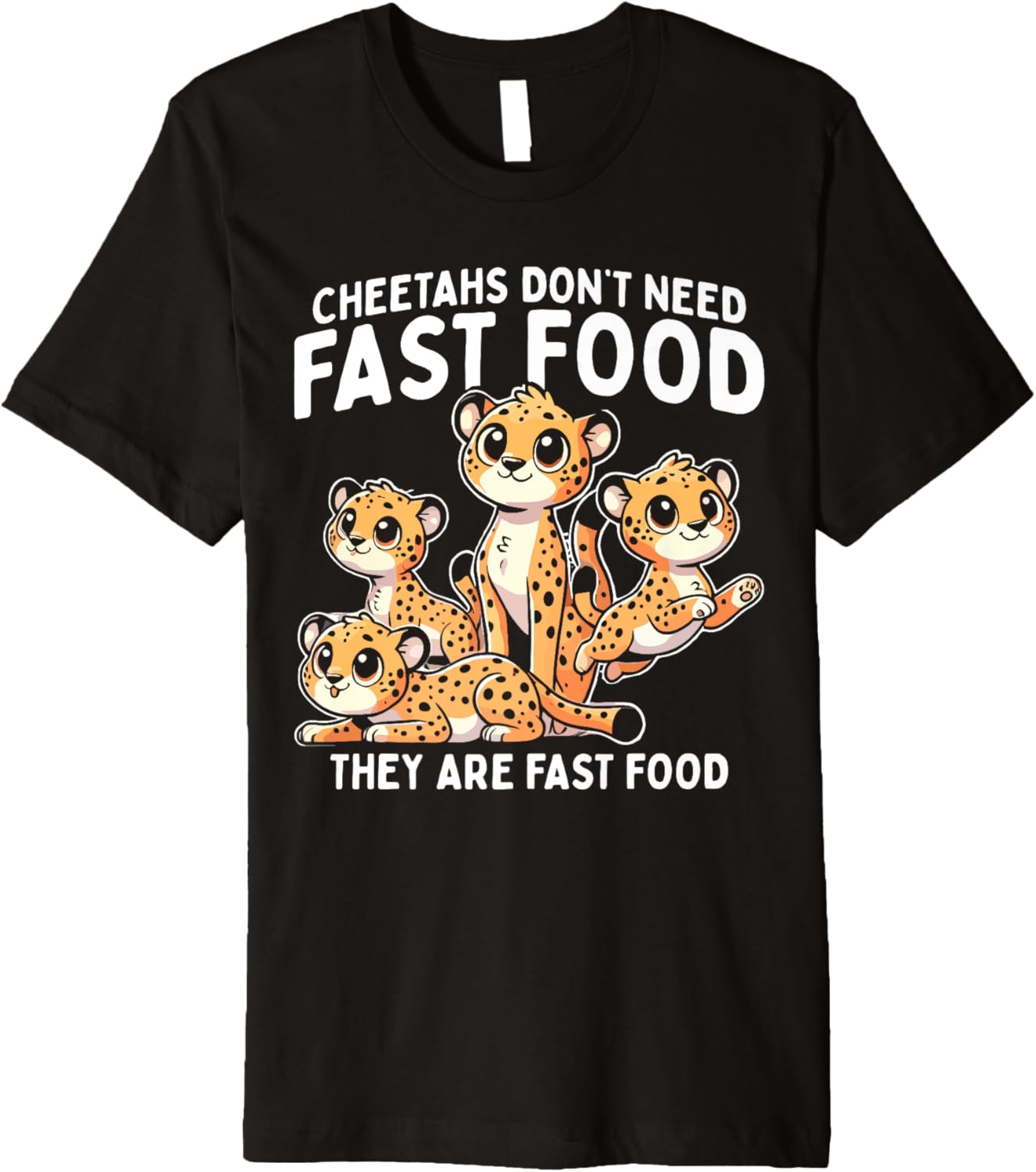 Cheetahs Dont Need Fast Food Premium Apparel Trending US Hot Right Now