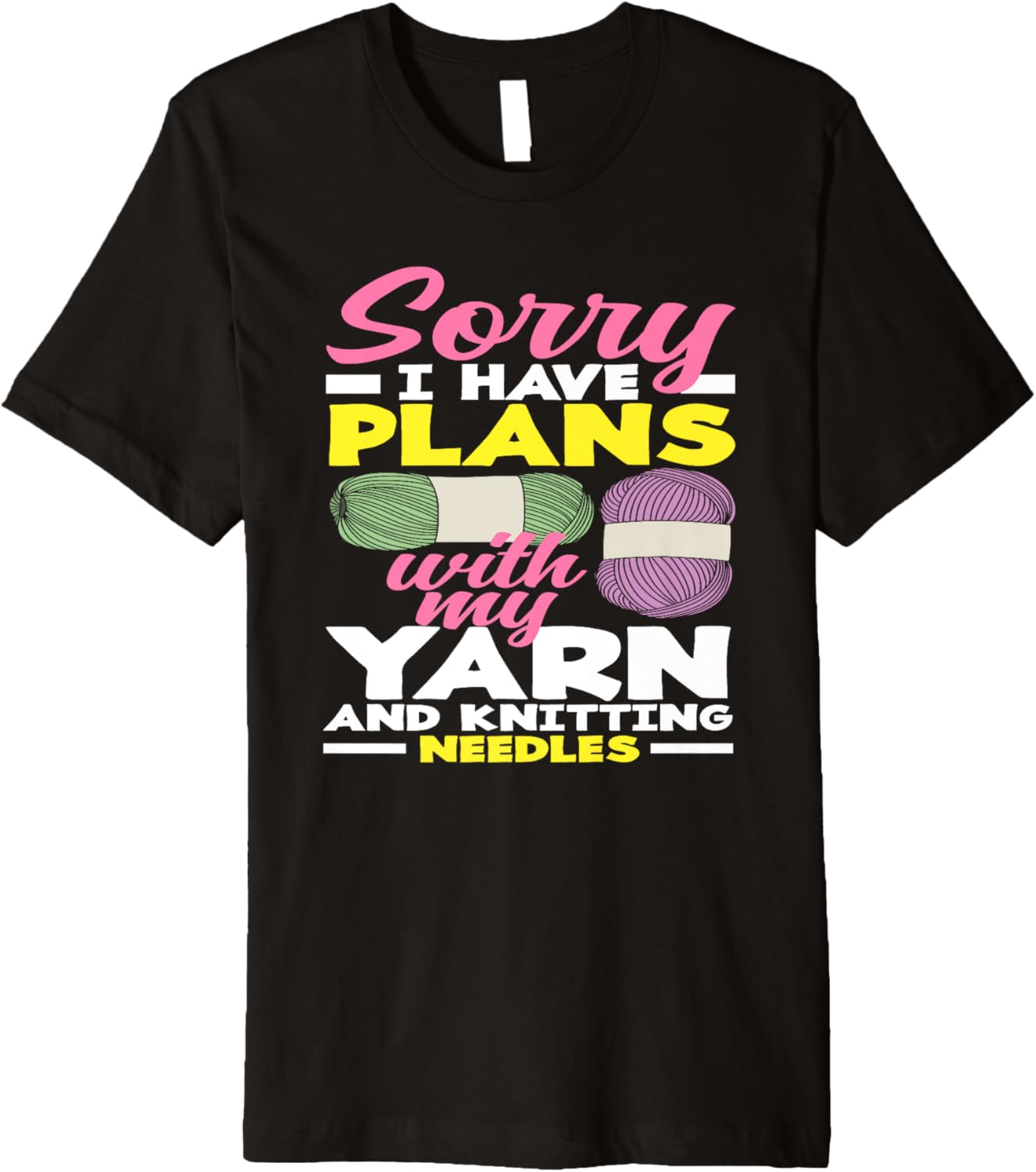 Knitting Sorry I Have Plans With My Yarn Needles Knitting Premium Yarn Supply | Viral US Pick | Best Seller Choice