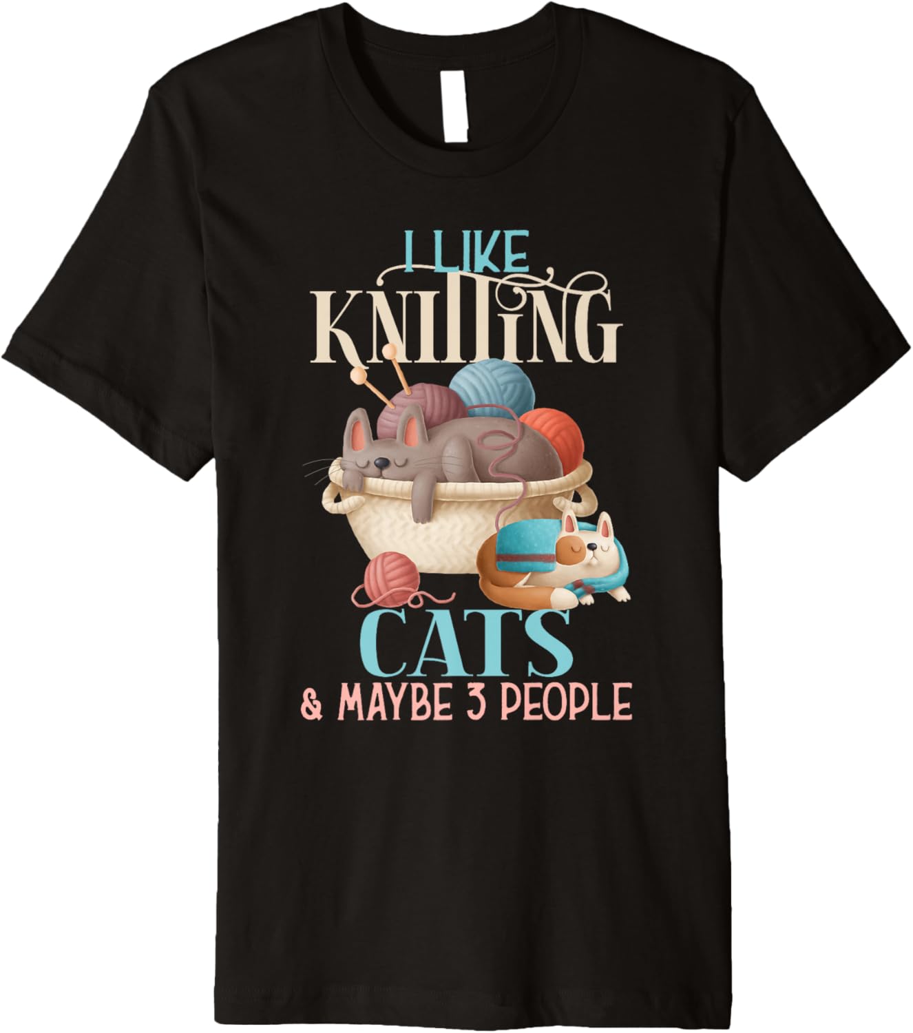 I Like Knitting Cats & Maybe 3 People Cat Lover Knitter Yarn Premium Yarn Supply | Top Rated | High CTR Title