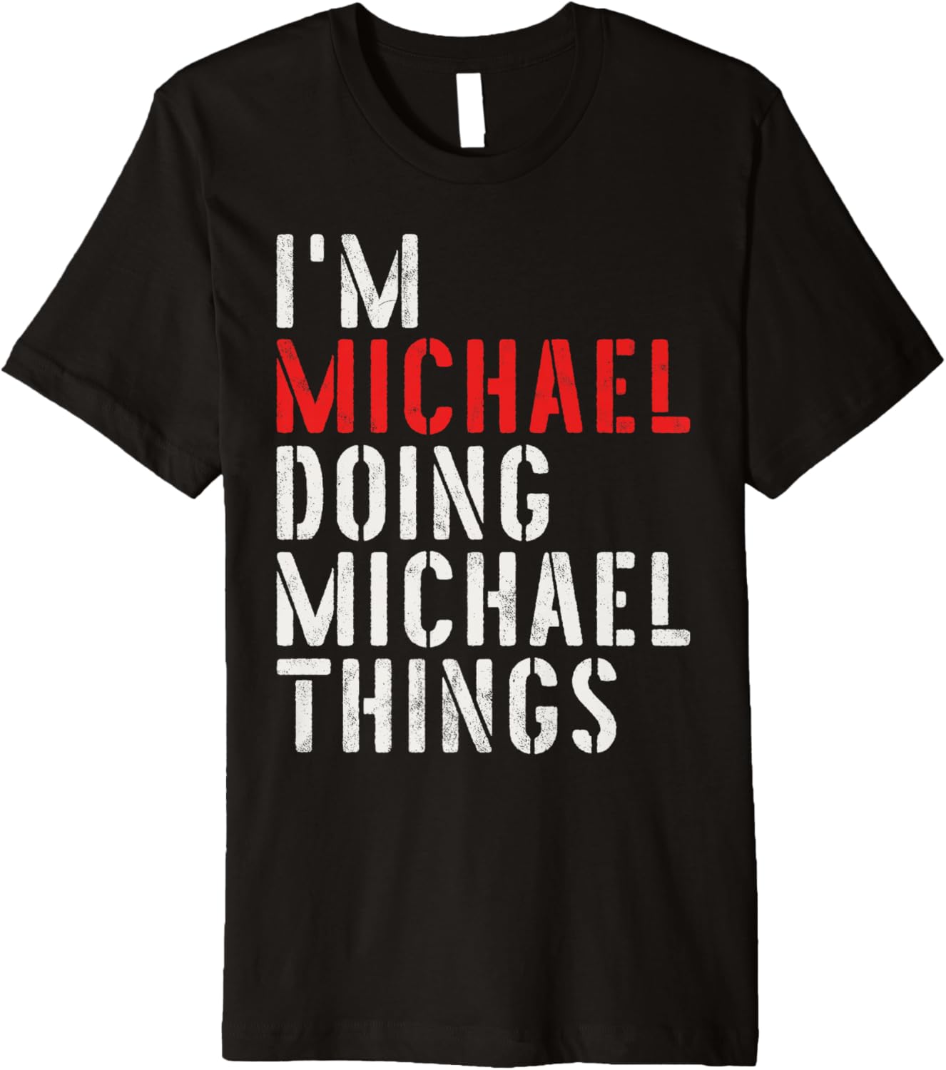 I'm Michael Doing Michael Things First Name Michael Premium Apparel | Viral Streetwear Style