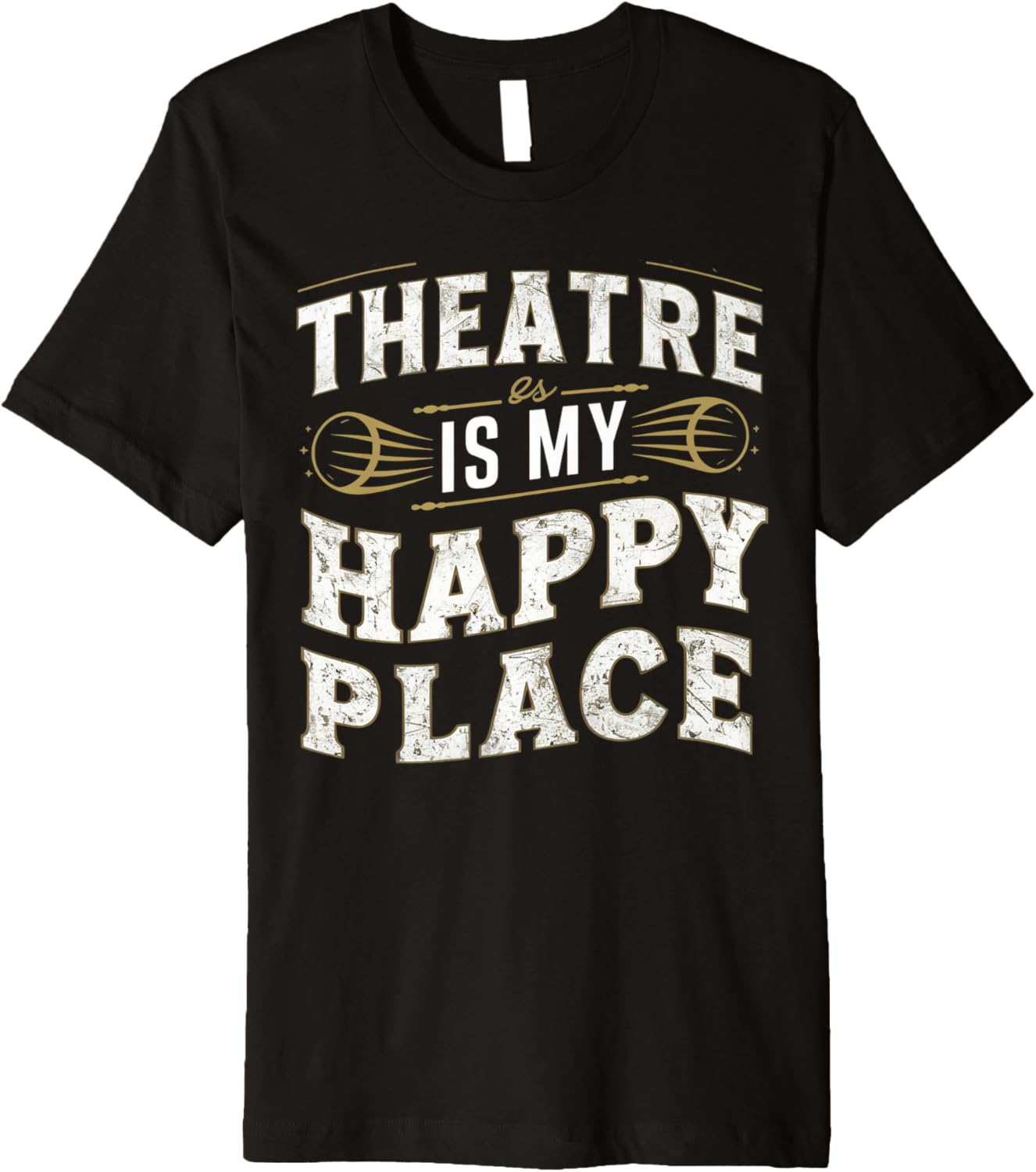 The Theater is my Happy Place Shirt Premium T-Shirt | Google Shopping Optimized | Perfect Gift Choice