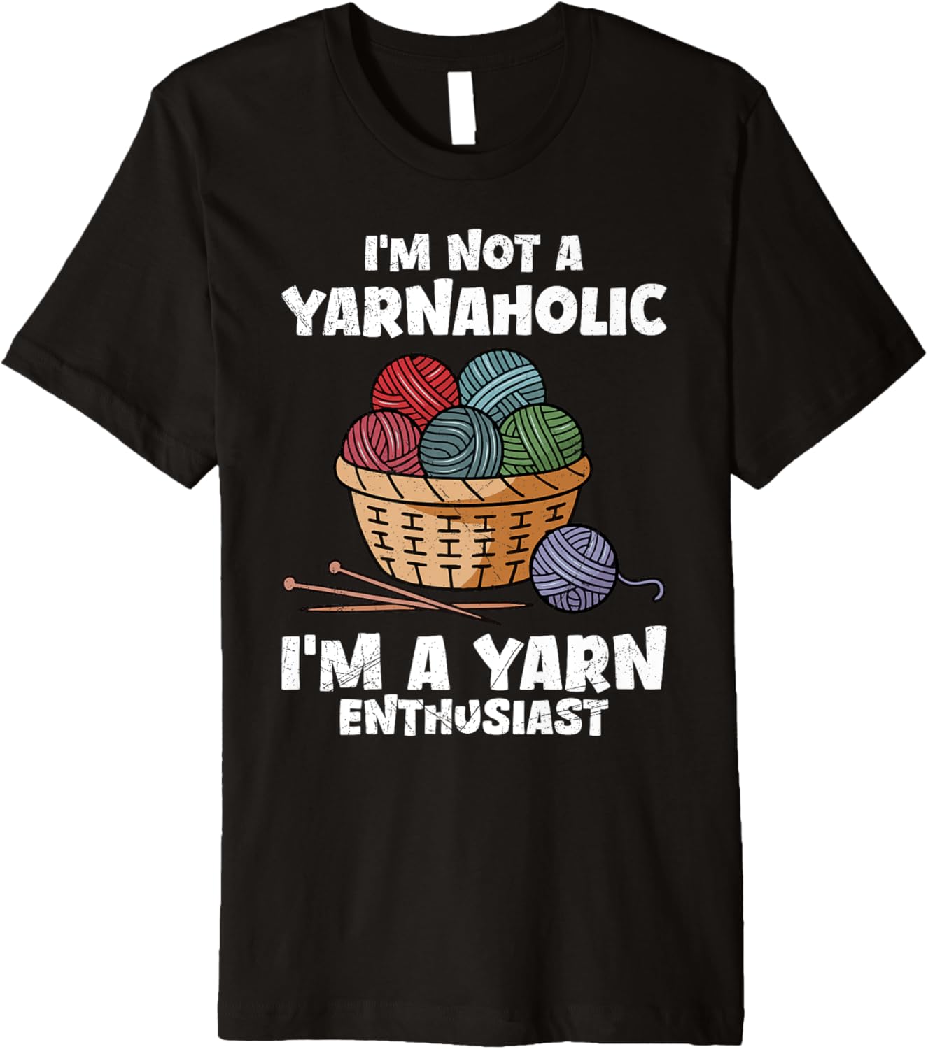 Yarn Collection I'M NOT A YARNAHOLIC Funny Yarn Collector Premium Yarn Supply | Top Rated | Best Seller Choice