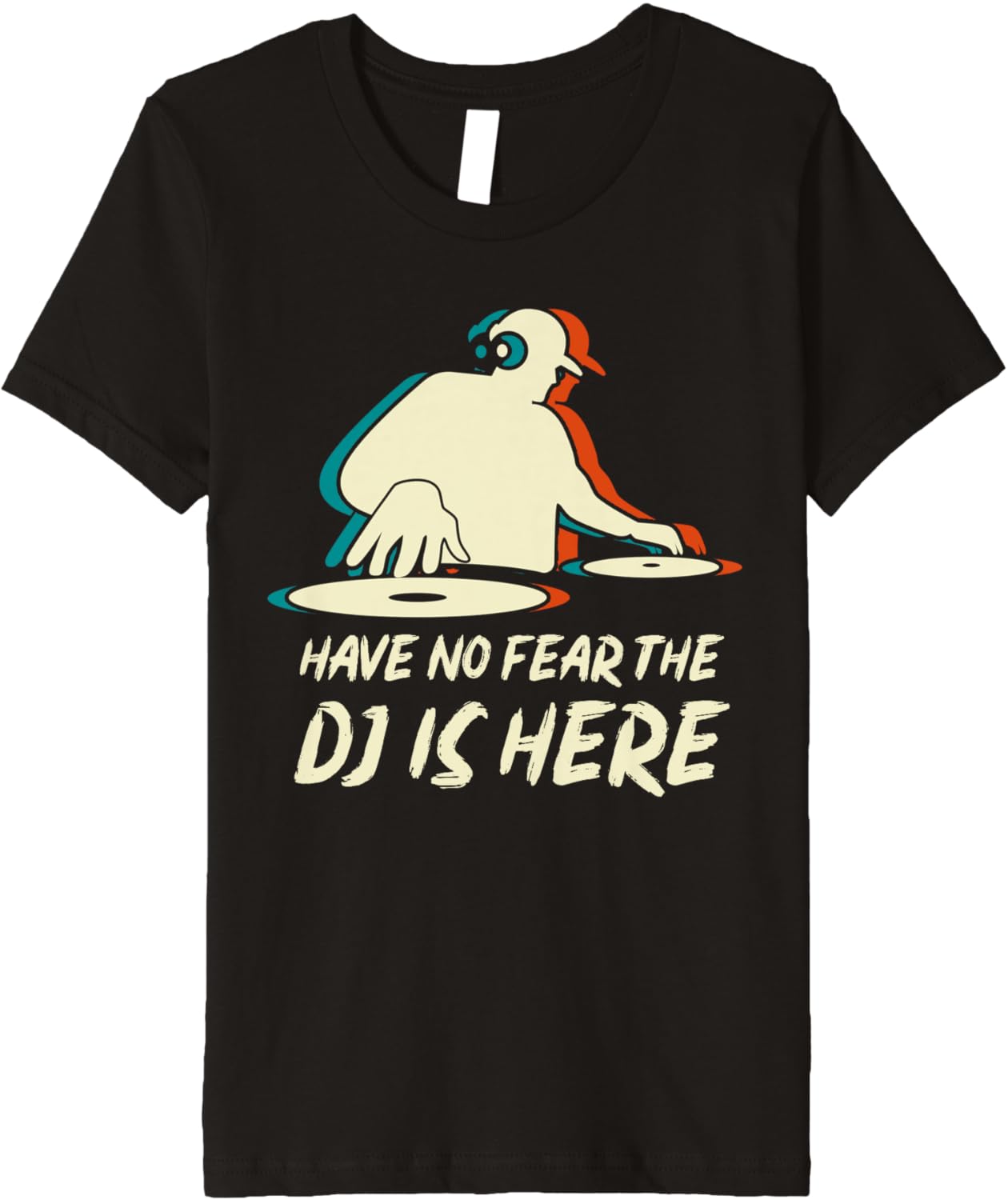 Have No Fear The DJ Is Here Disc Jockey Beat Maker Gifts Premium Apparel | Trending 2025 | Must-Have Style