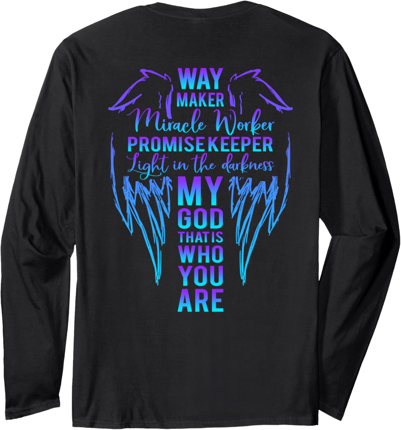Way Maker Miracle Worker Promise Keeper Light ON BACK god Long Sleeve Apparel | Best Seller Pick | Aesthetic Fit