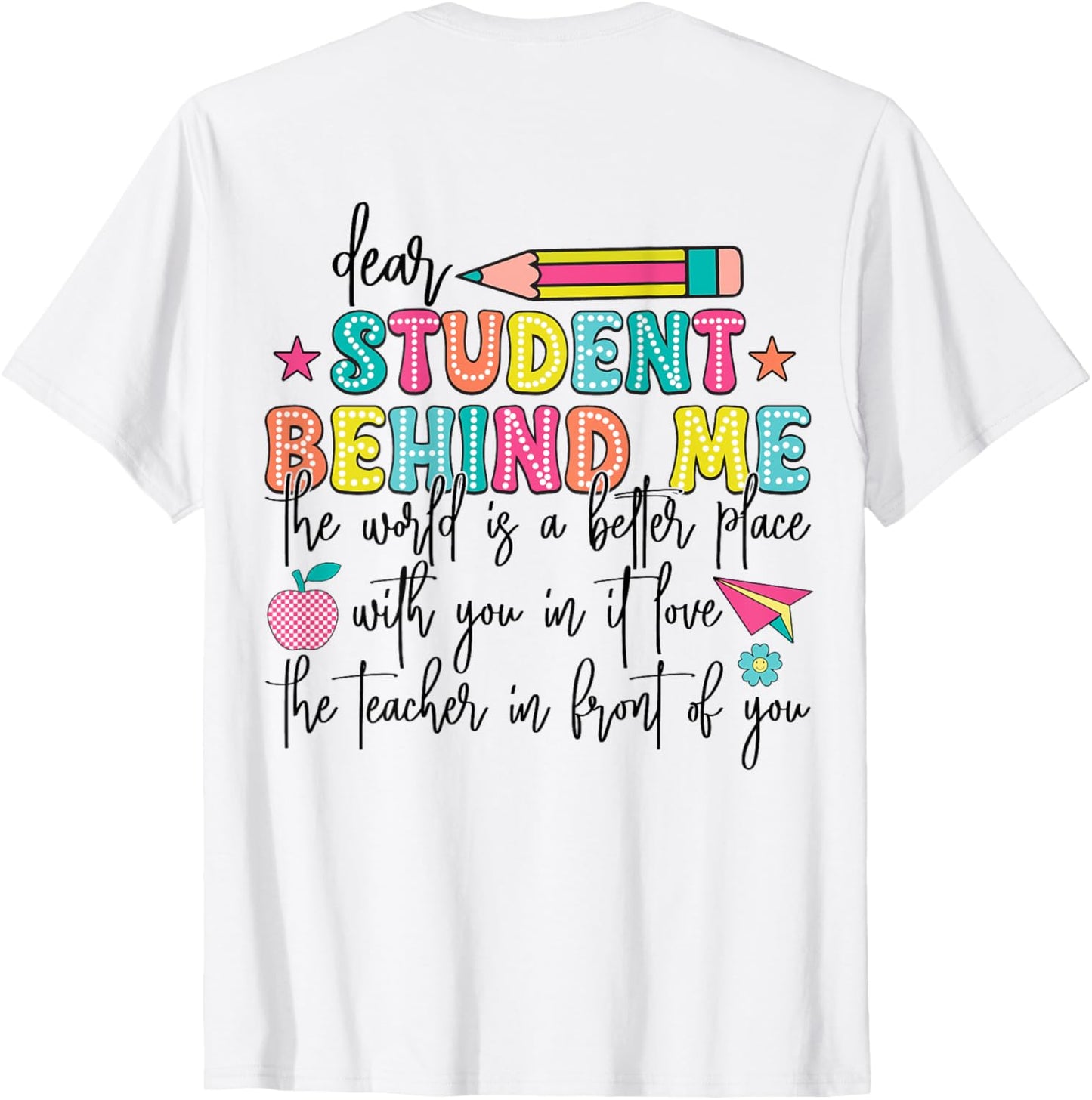 Teacher Dear Student Behind Me World Better Place With You Apparel | Trending 2025 | Top Rated Comfort