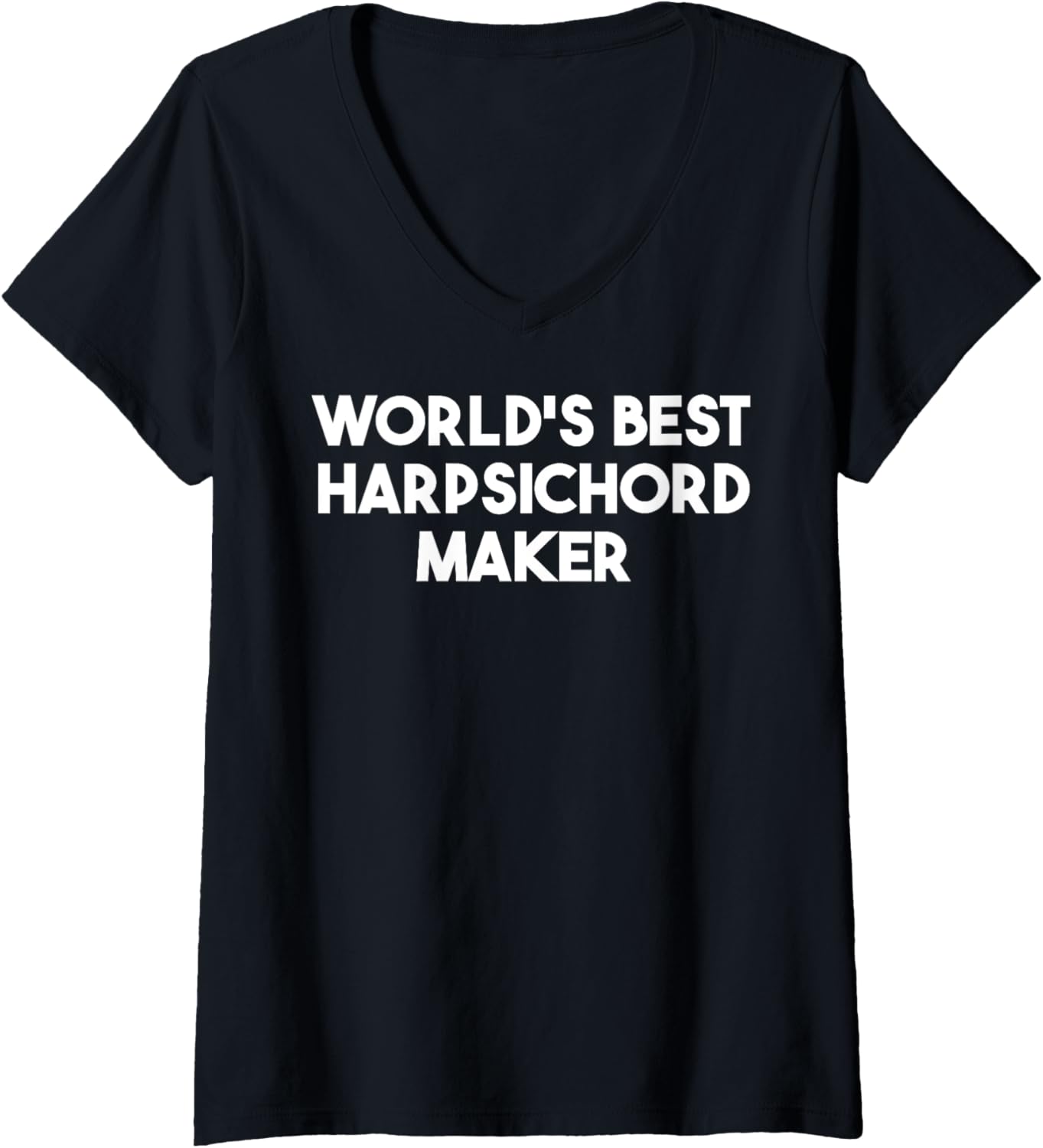 Womens World's Best Harpsichord Maker V-Neck Apparel | Premium Quality | Perfect Gift Idea