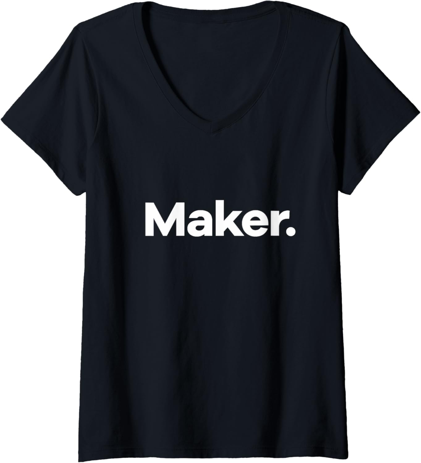 Womens That Says Maker V-Neck Apparel | Trending 2025 | Perfect Gift Idea