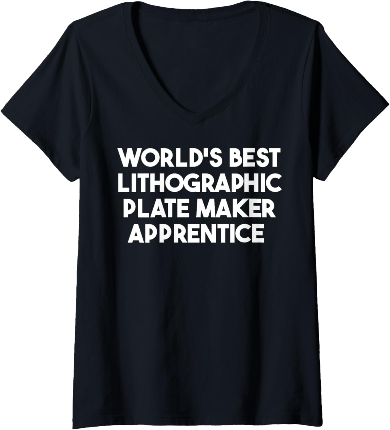 Womens World's Best Lithographic Plate Maker Apprentice V-Neck Apparel | Best Seller Pick | Perfect Gift Idea