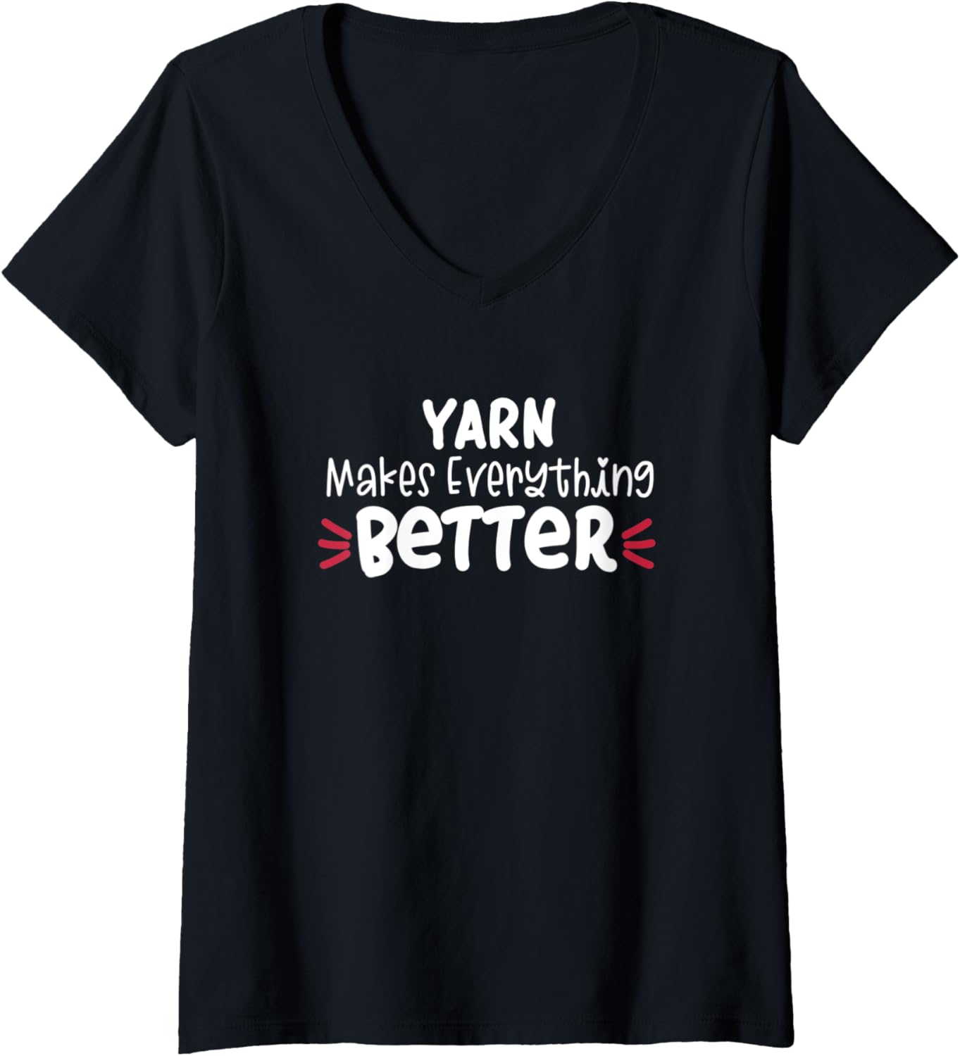 Womens Yarn Makes Everything Better V-Neck Yarn Supply | Trending 2025 | High CTR Title